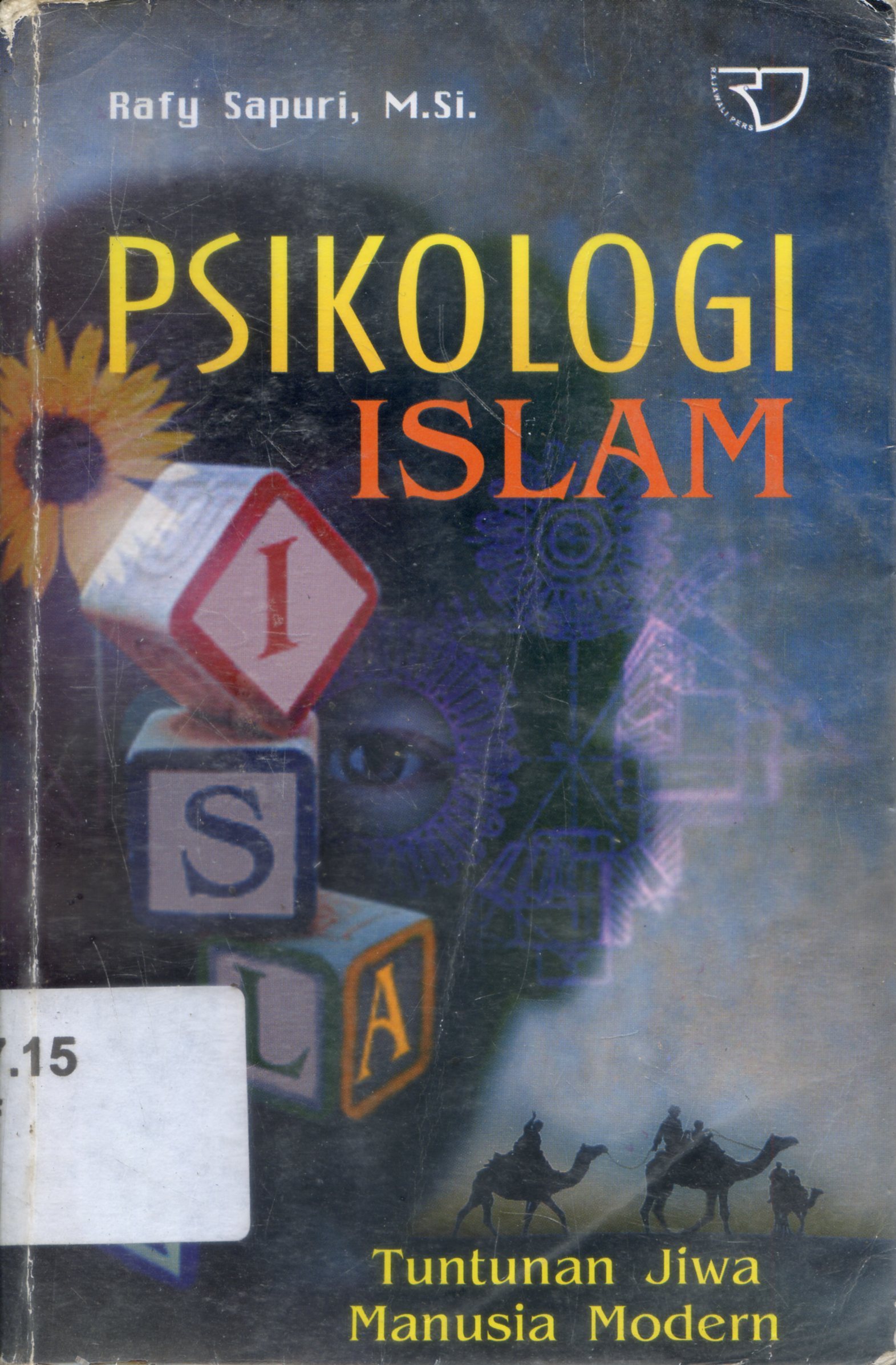 Cover Psikologi Islam :  Tuntunan Jiwa Manusia Modern / Rafy Sapuri