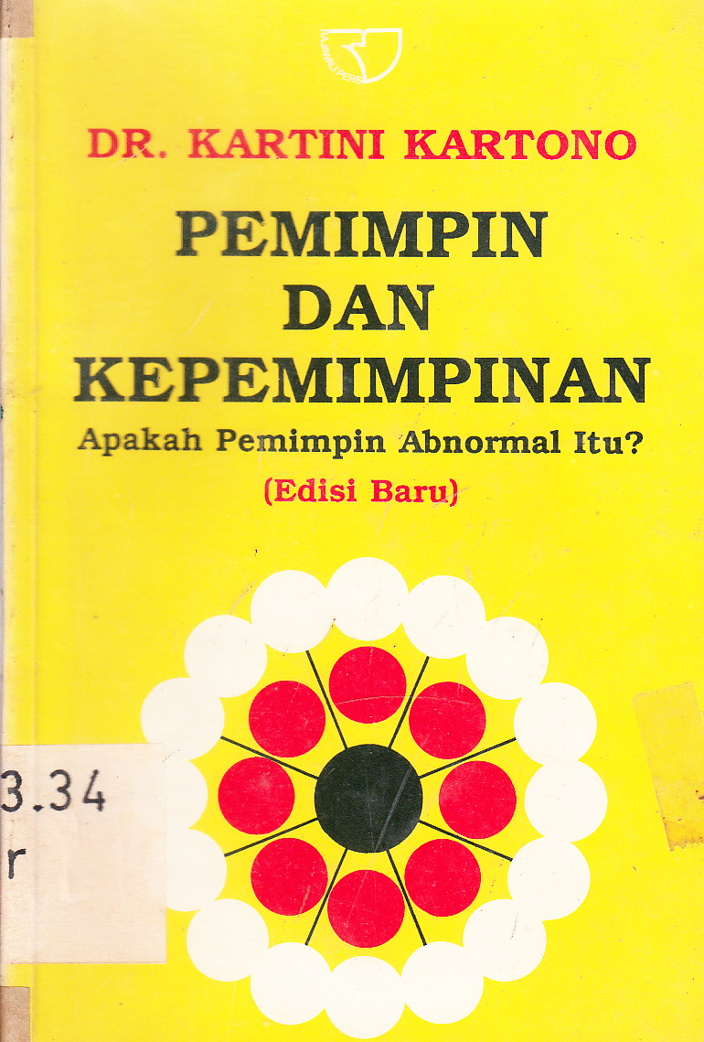 Cover Pemimpin dan Kepemimpinan : apakah pemimpin abnormal itu ? / Kartini Kartono