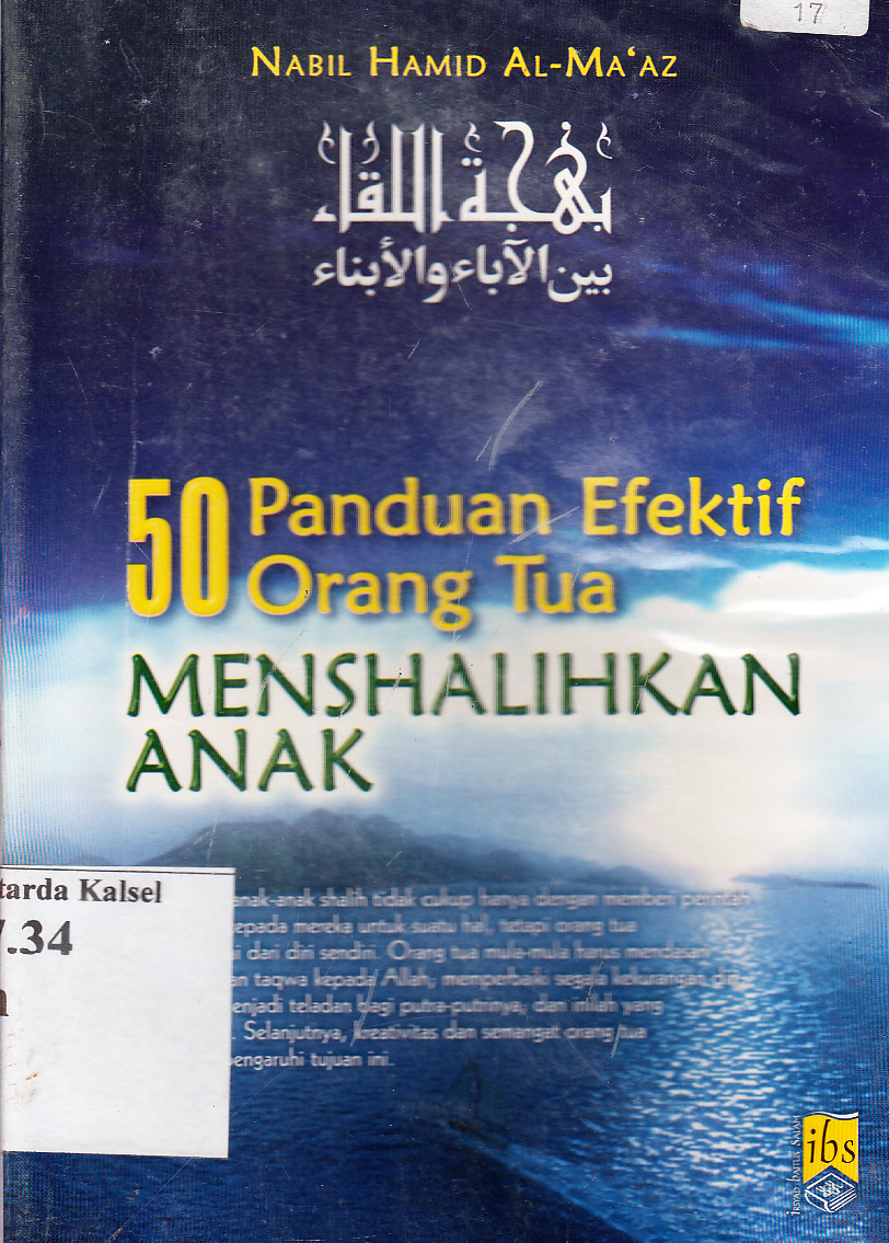 Cover 50 Panduan efektif orang tua menshahihkan anak / Nabil Hamid Al-Ma'az ; penerjemah, Ahmad Rusydi Wahab ; editor, Sumbodo, Eni Oesman, Mukhlisin