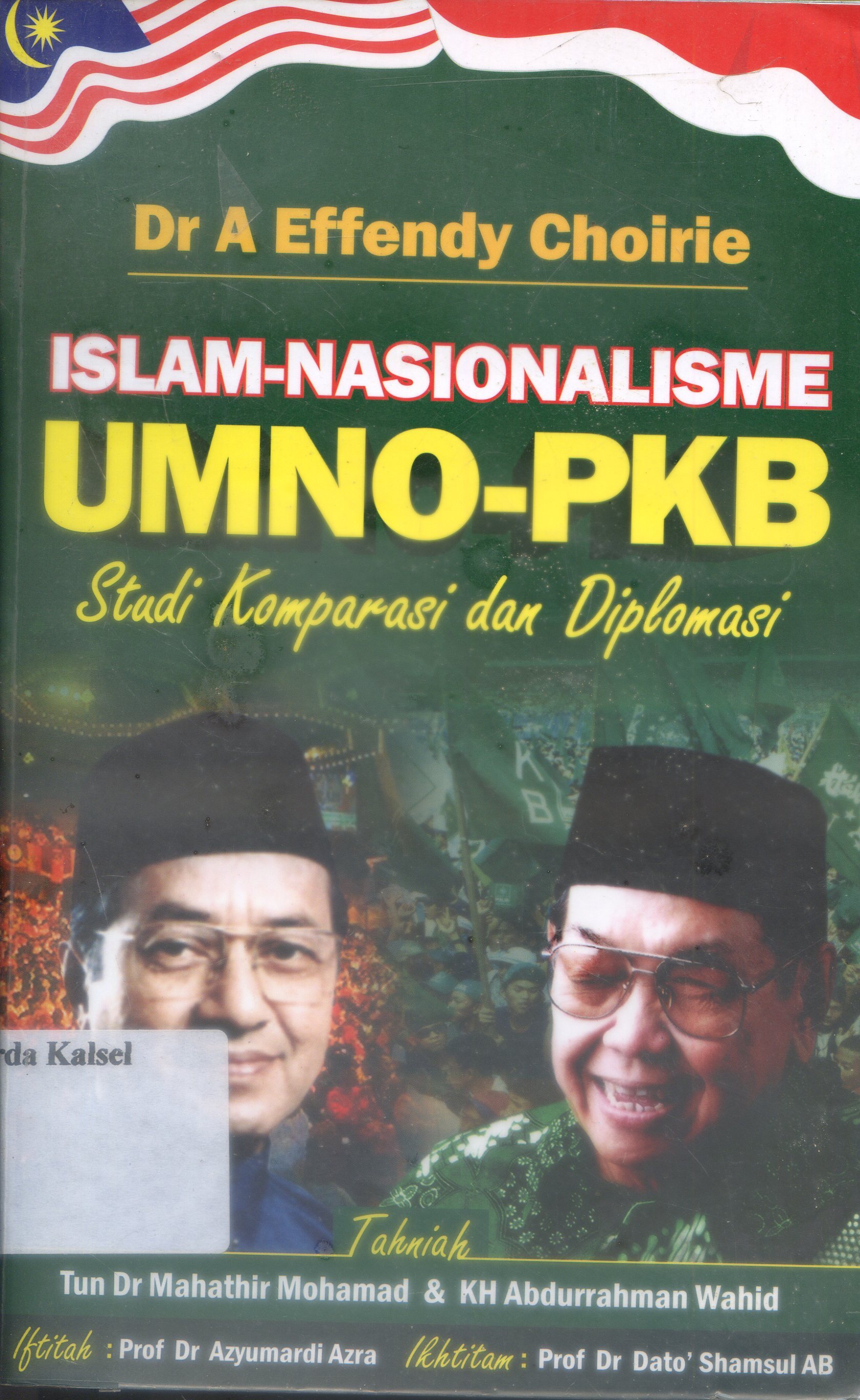Cover ISLAM-NASIONALISME .UMNO-PKB Studi Komparasi Dan Diplomasi .A. Effendy Choirie