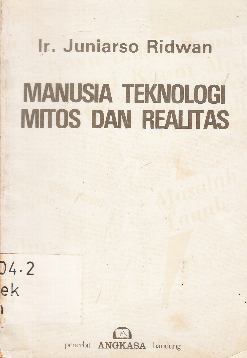 Cover Manusia Teknologi Mitos dan Realitas / Juniarso Ridwan