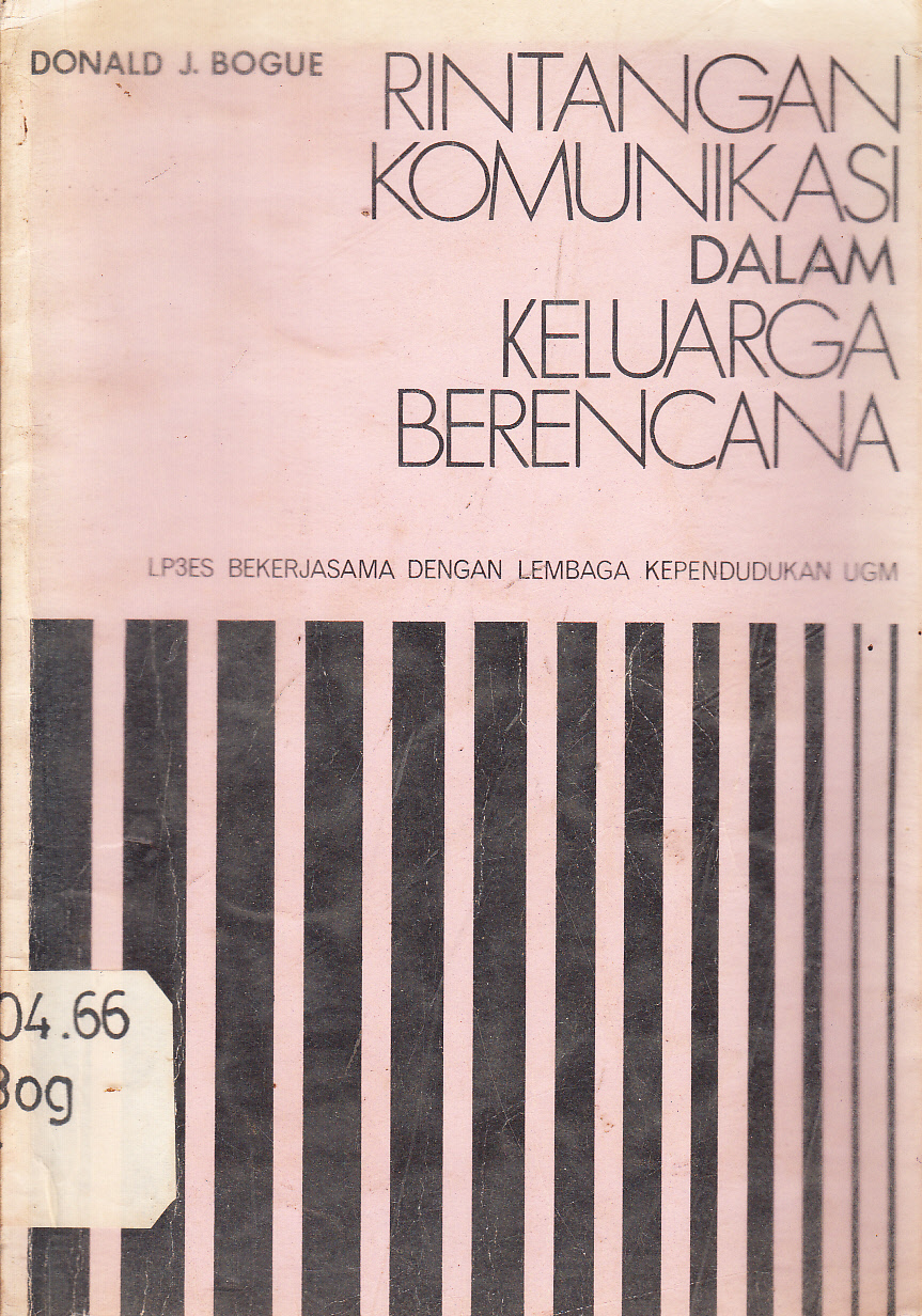 Cover Rintangan komunikasi dalam keluarga berencana / Donald J. Bogue ; diterjemahkan, Rufin Kedang