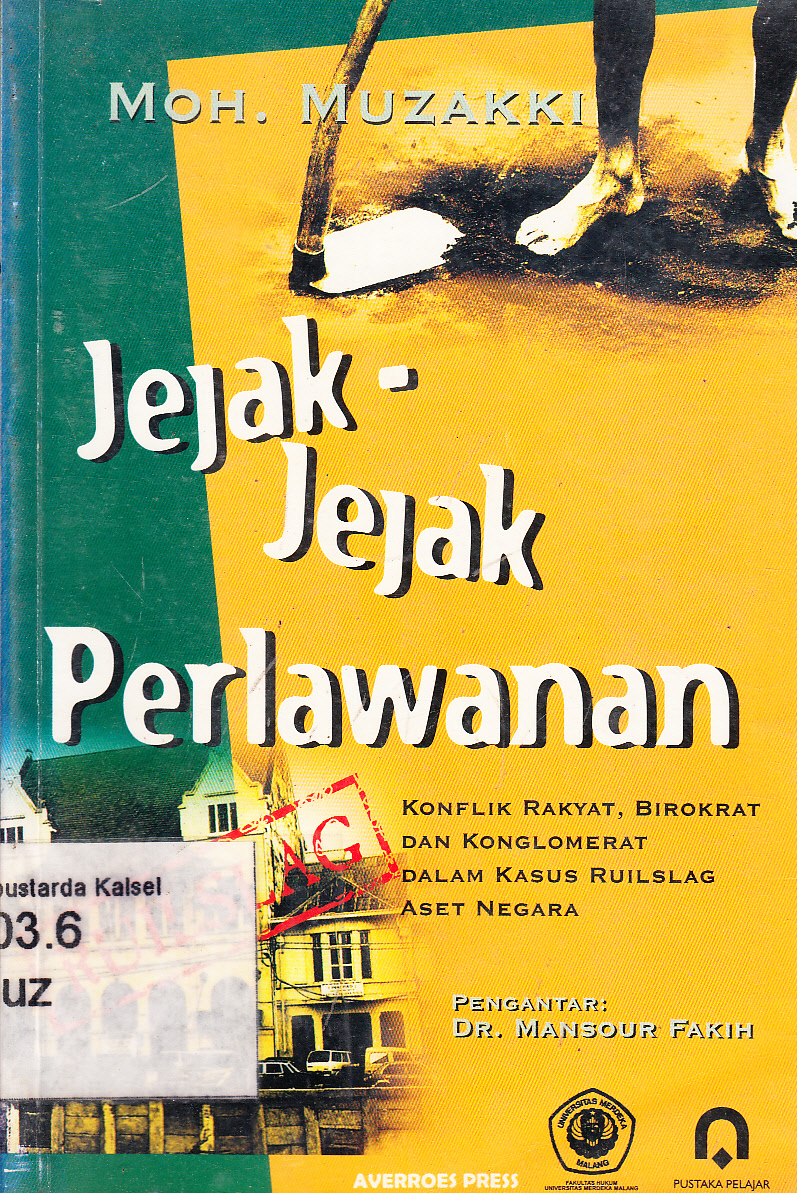 Cover Jejak-jejak perlawanan : konflik rakyat, birokrat dan konglomerat dalam kasus Ruilslag aset negara / Moh. Muzakki ; pengantar, Mansour Fakih ; penyunting, Saiful Arif