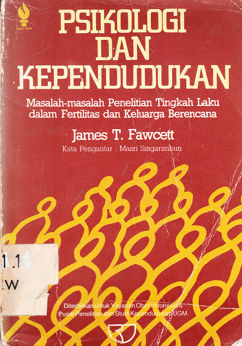 Cover Psikologi dan kependudukan : masalah-masalah penelitian tingkah laku dalam fertilitas dan keluarga berencana / James T. Fawcett ; kata pengantar, Masri Singaribun