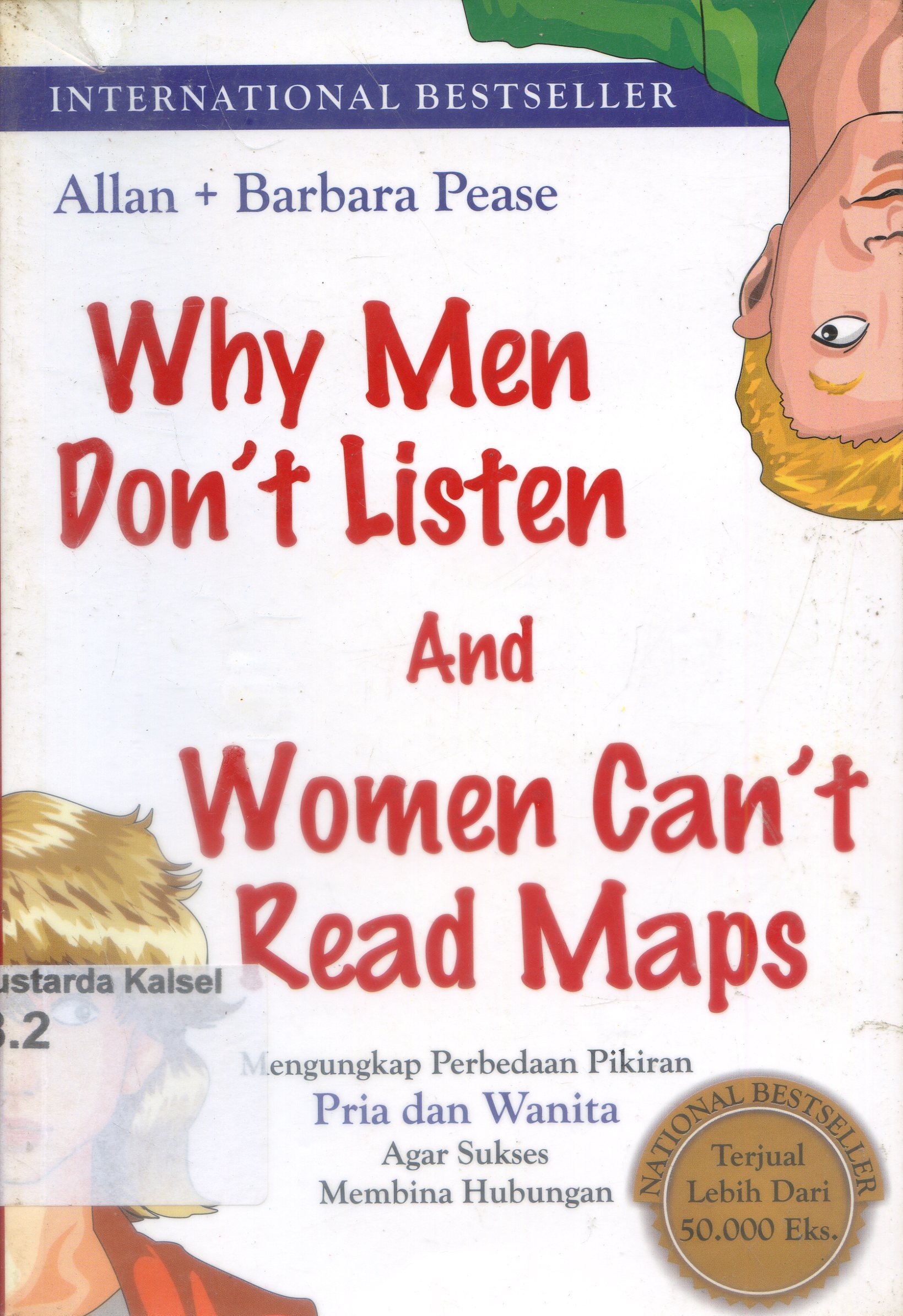 Cover Why men dont listen and women cant read maps :  Mengungkap perbedaaan pikiran pria dan wanita agar sukses membina hubungan / Allan, Barbara Pease ; Penerjemah, Isma B. Koesalamawardi ; Editor, Noor Aida