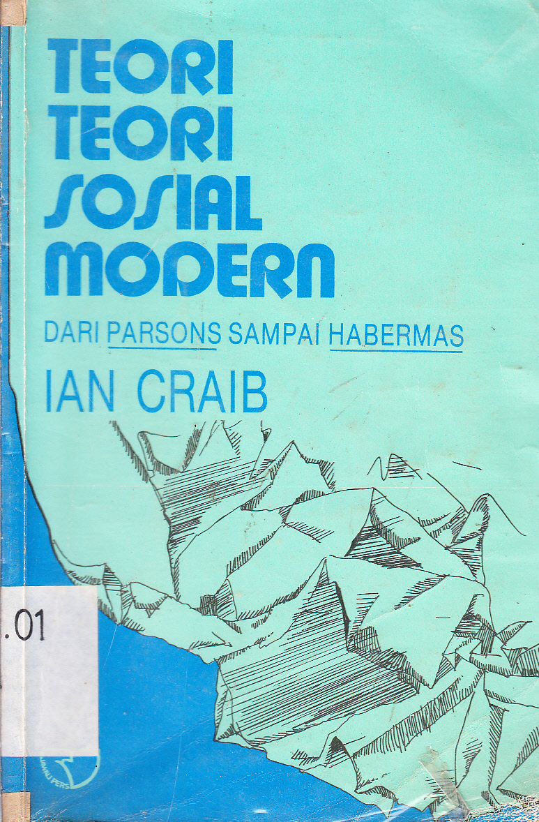 Cover Teori-teori sosial modern dari parsons sampai habermas / Ian Craib ; penerjemah, Paul S. Baut dan T. Effendi