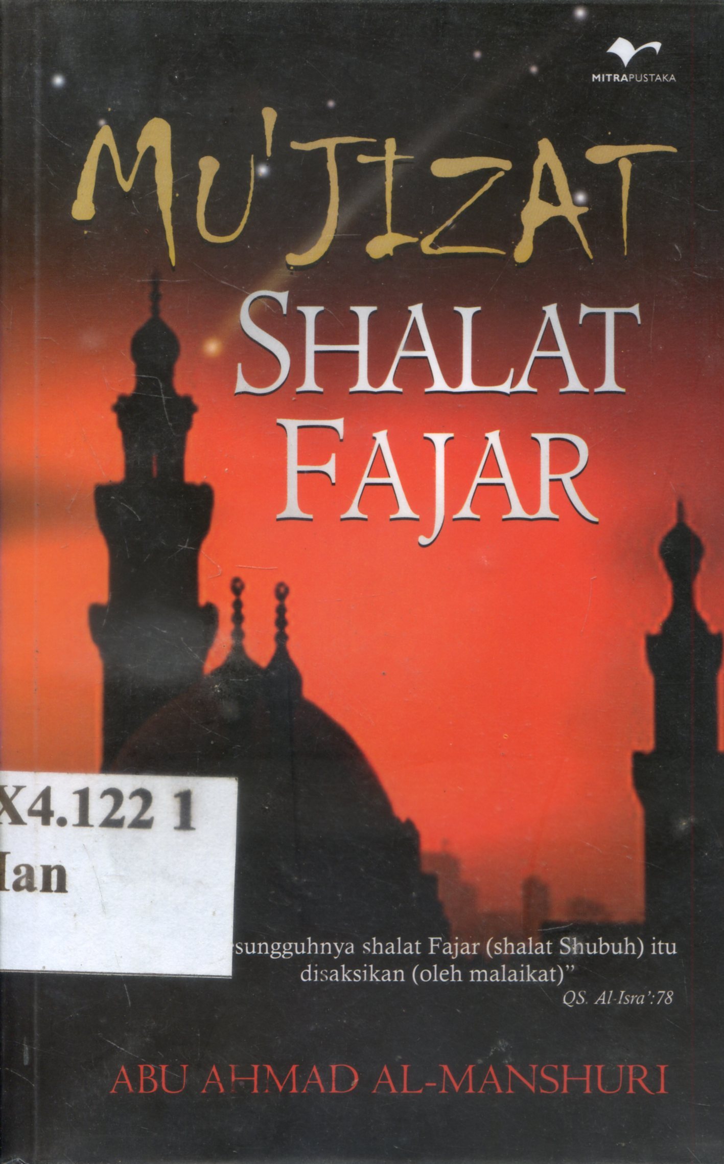 Cover Mujizat shalat fajar / Abu Ahmad Al-Manshuri ; penerjemah, Irwan Raihan ; penyunting, A. Choiran Marzyki