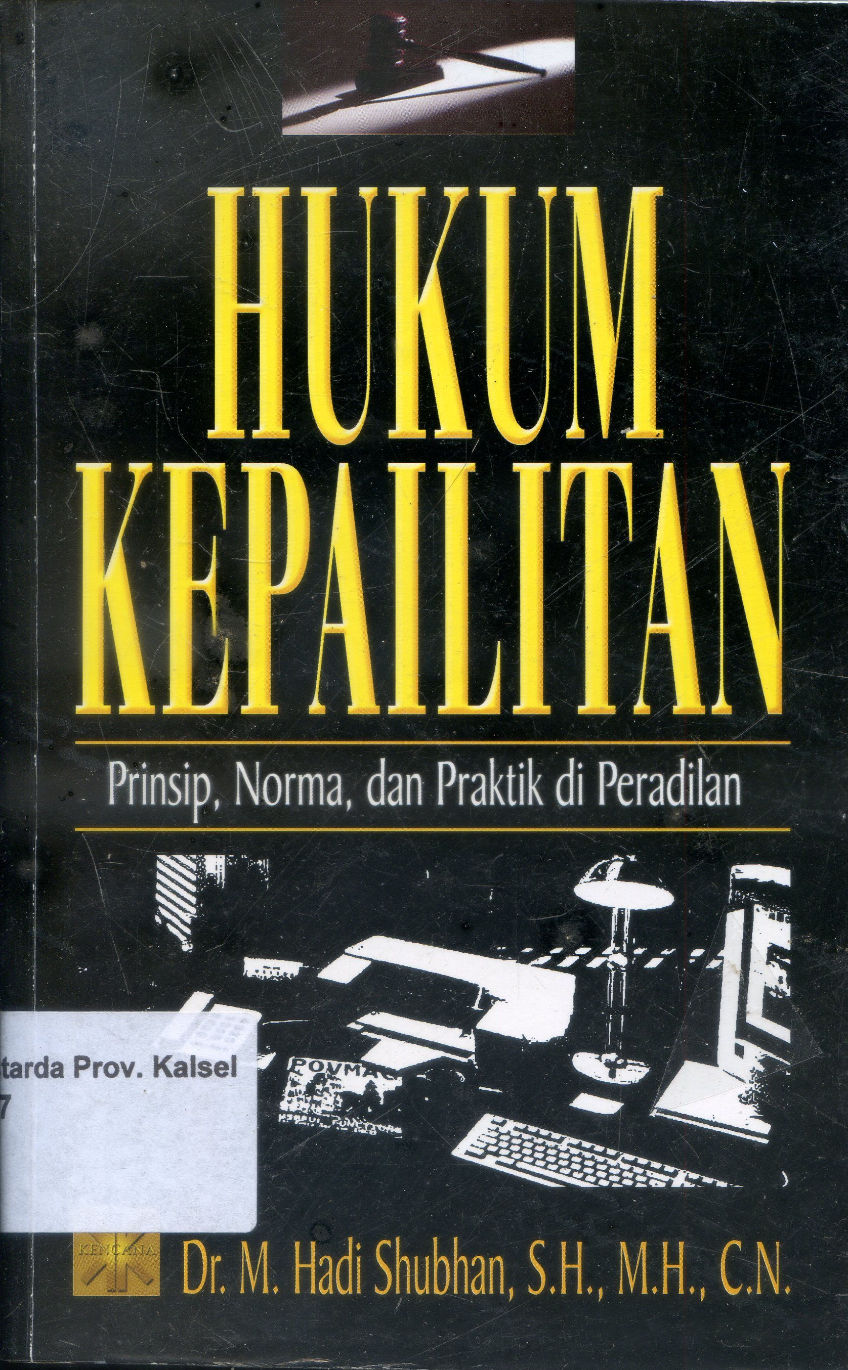 Cover Hukum Kepailitan : Prinsip, Norma, dan Praktik di Peradilan