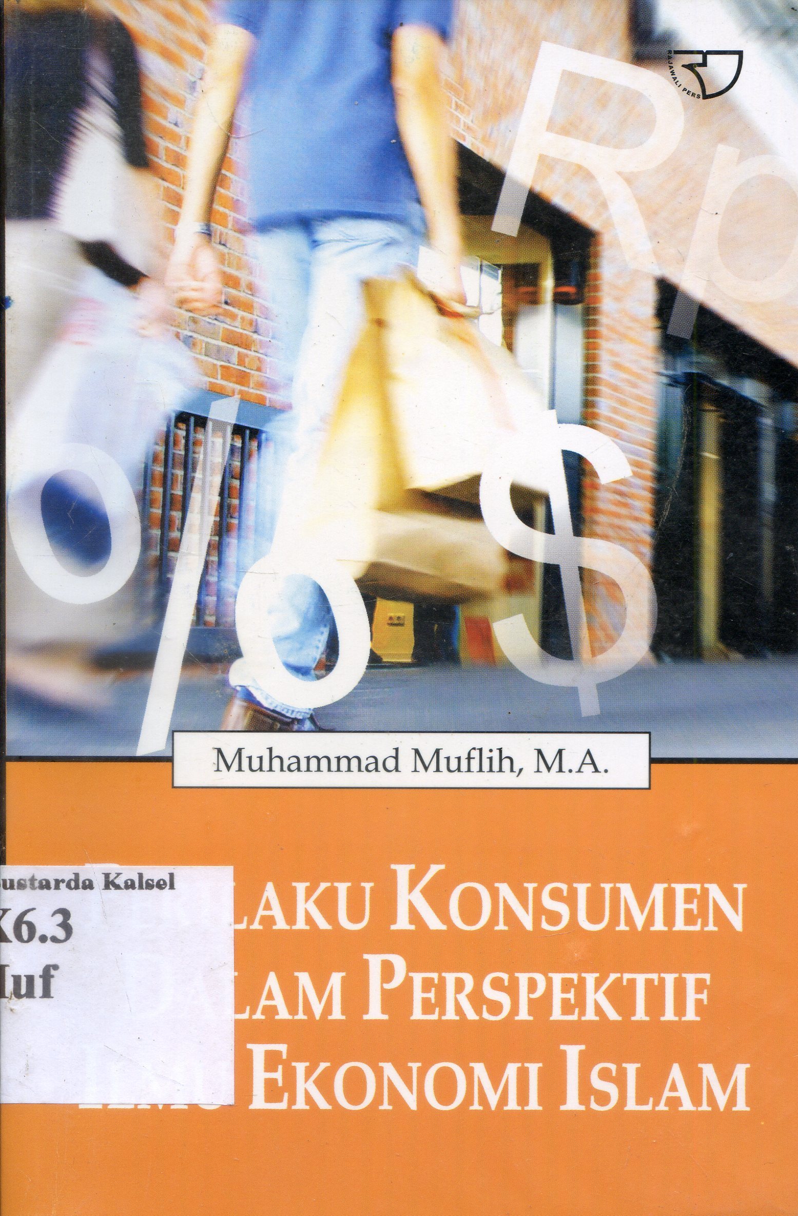 Cover Perilaku konsumen dalam perspektif ilmu ekonomi Islam / Muhammad Muflih