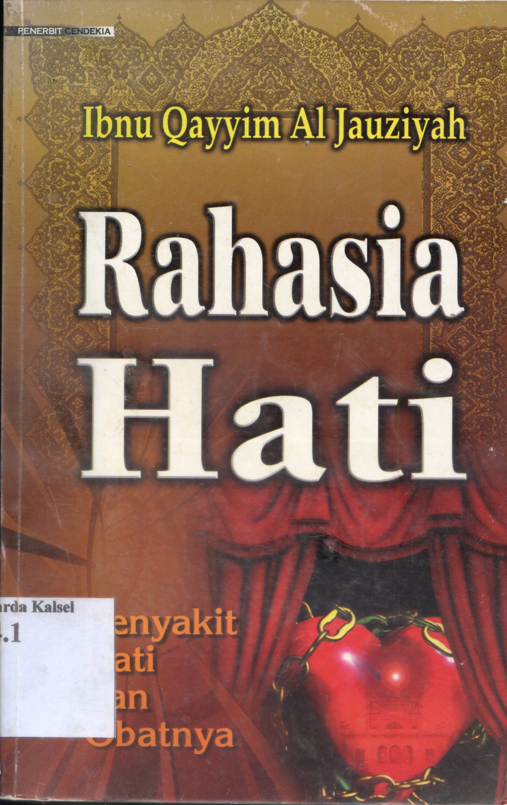 Cover Rahasia hati : (penyakit hati dan obatnya) / Ibnu Qayyim Al Jauziyah ; penerjemah Fadli Bahri