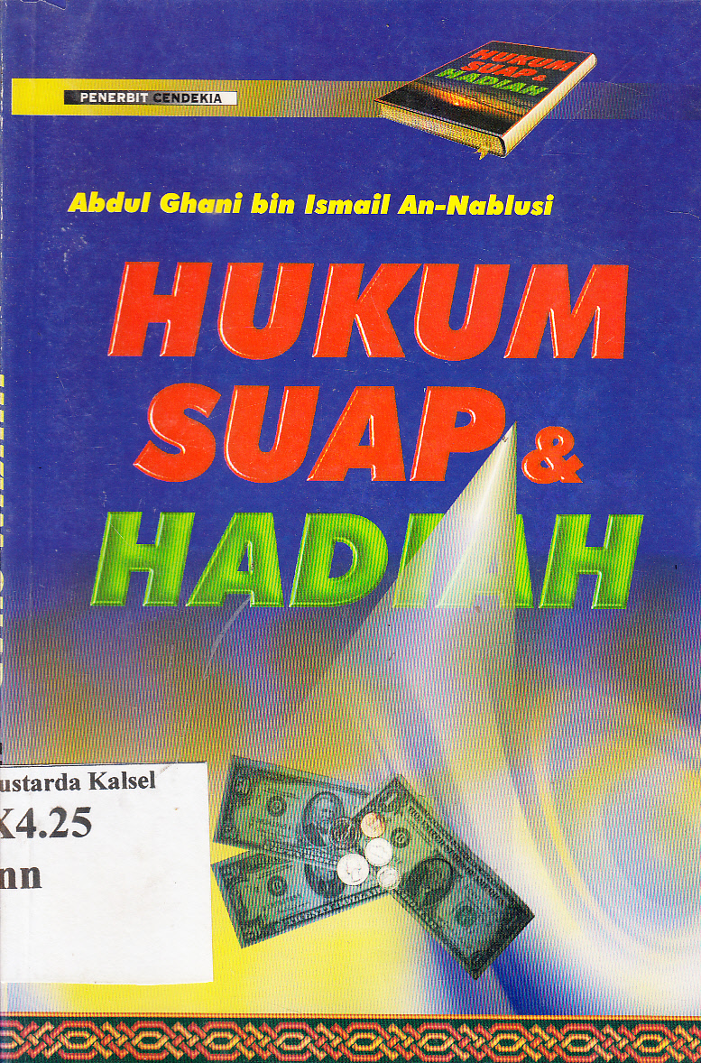 Cover Hukum suap dan hadiah / Abdul Gani bin Ismail An Nablusi ; penerjemah, Muh. Fudhail Rahman Sahrir Nuhun ; editor, Khairun Naim Markum