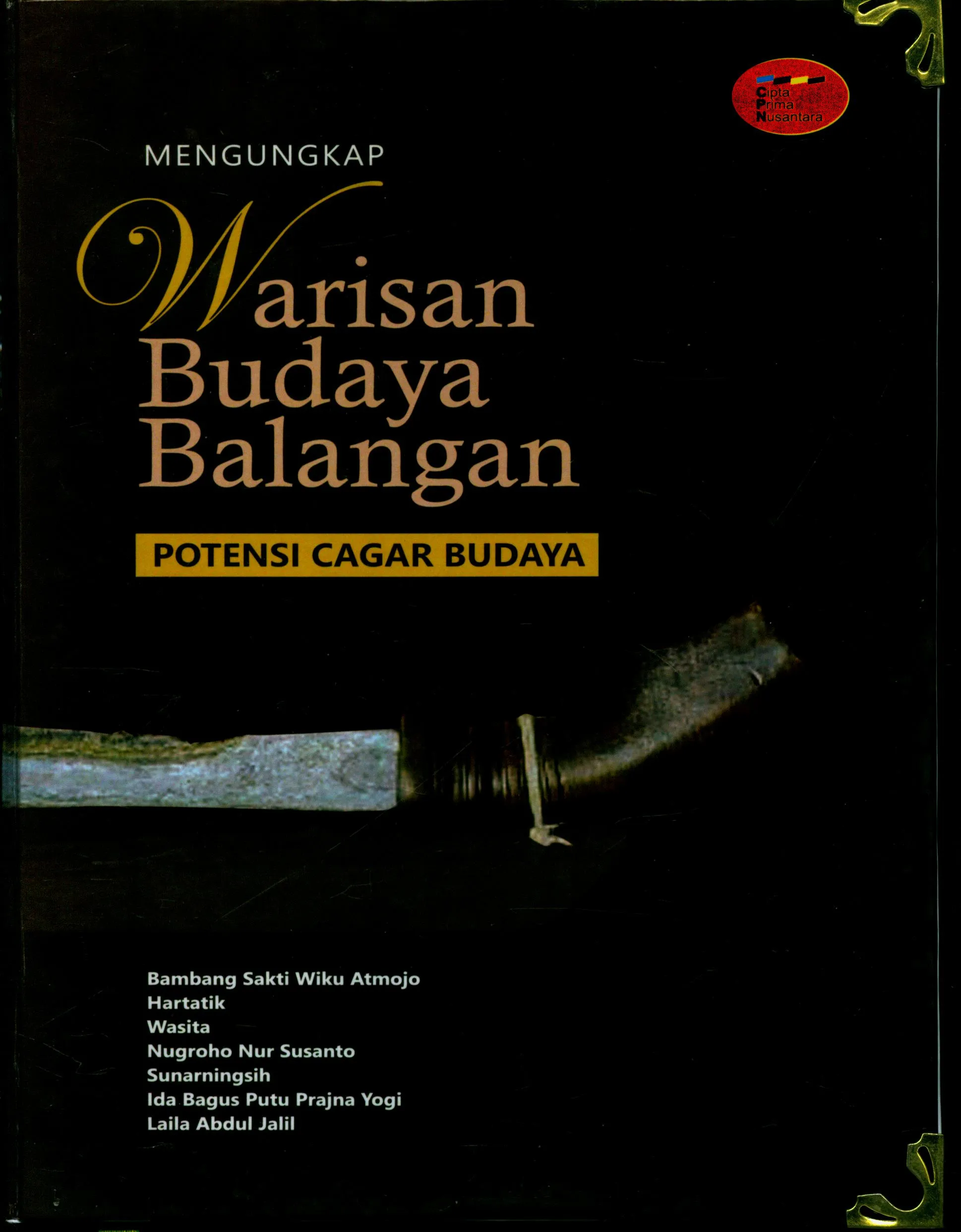 Cover Mengungkap warisan budaya Balangan : Potensi cagar budaya