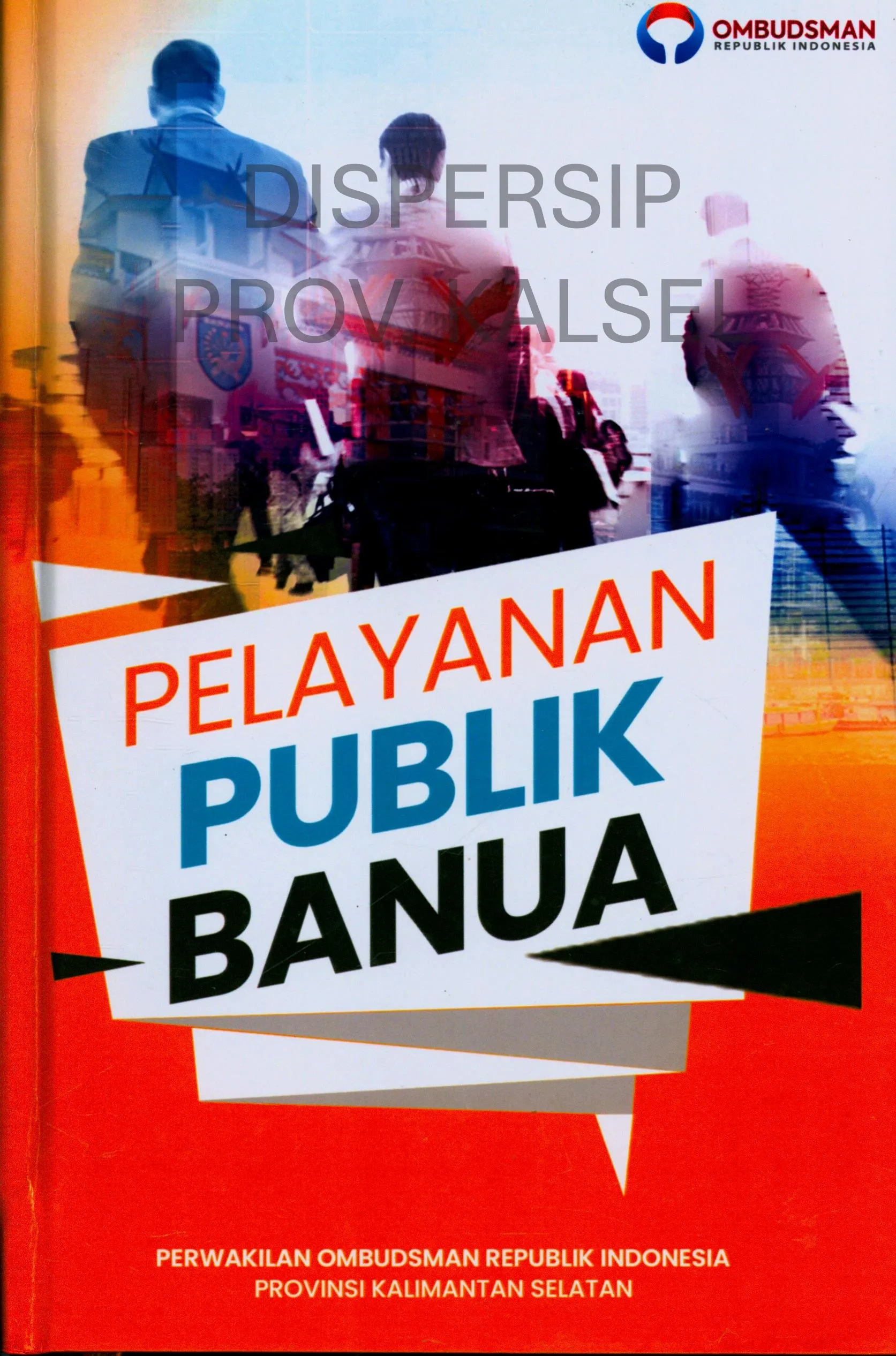Cover Pelayanan publik banua / Benny Sanjaya, S.H., M.H., ...[et.al.]