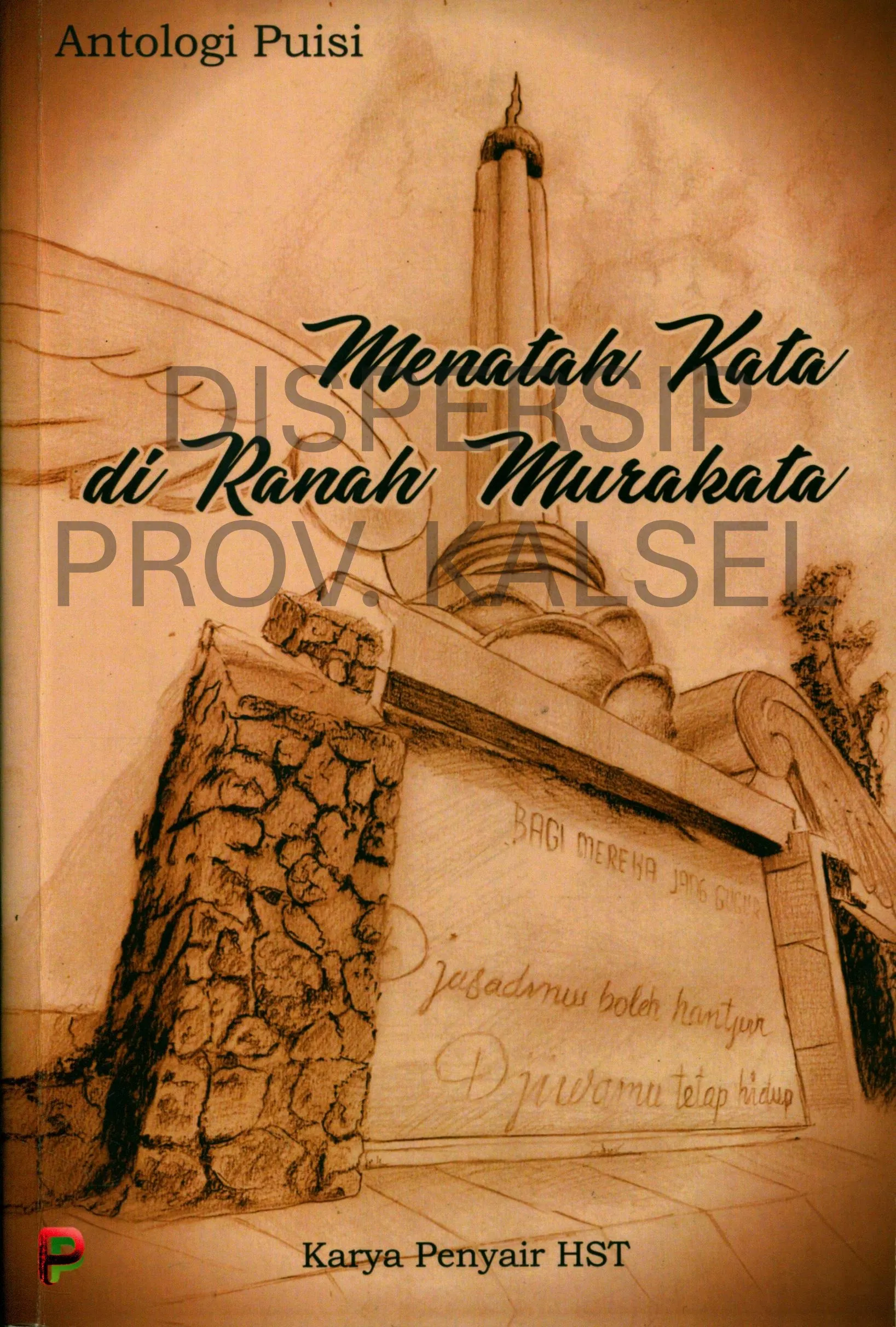 Cover Menatah kata di ranah murakata : bunga rampai puisi pelajar, guru, umum dan sastrawan Hulu Sungai Tengah / Abdillah Aidil Adh'ha