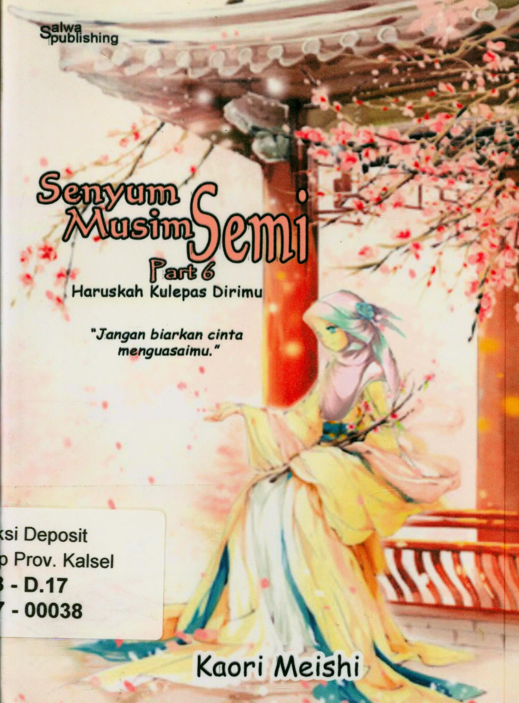 Cover Senyum musim semi - Part 6 : Haruskah kulepaskan dirimu 'Jangan biarkan cinta menguasaimu' / Kaori Meishi