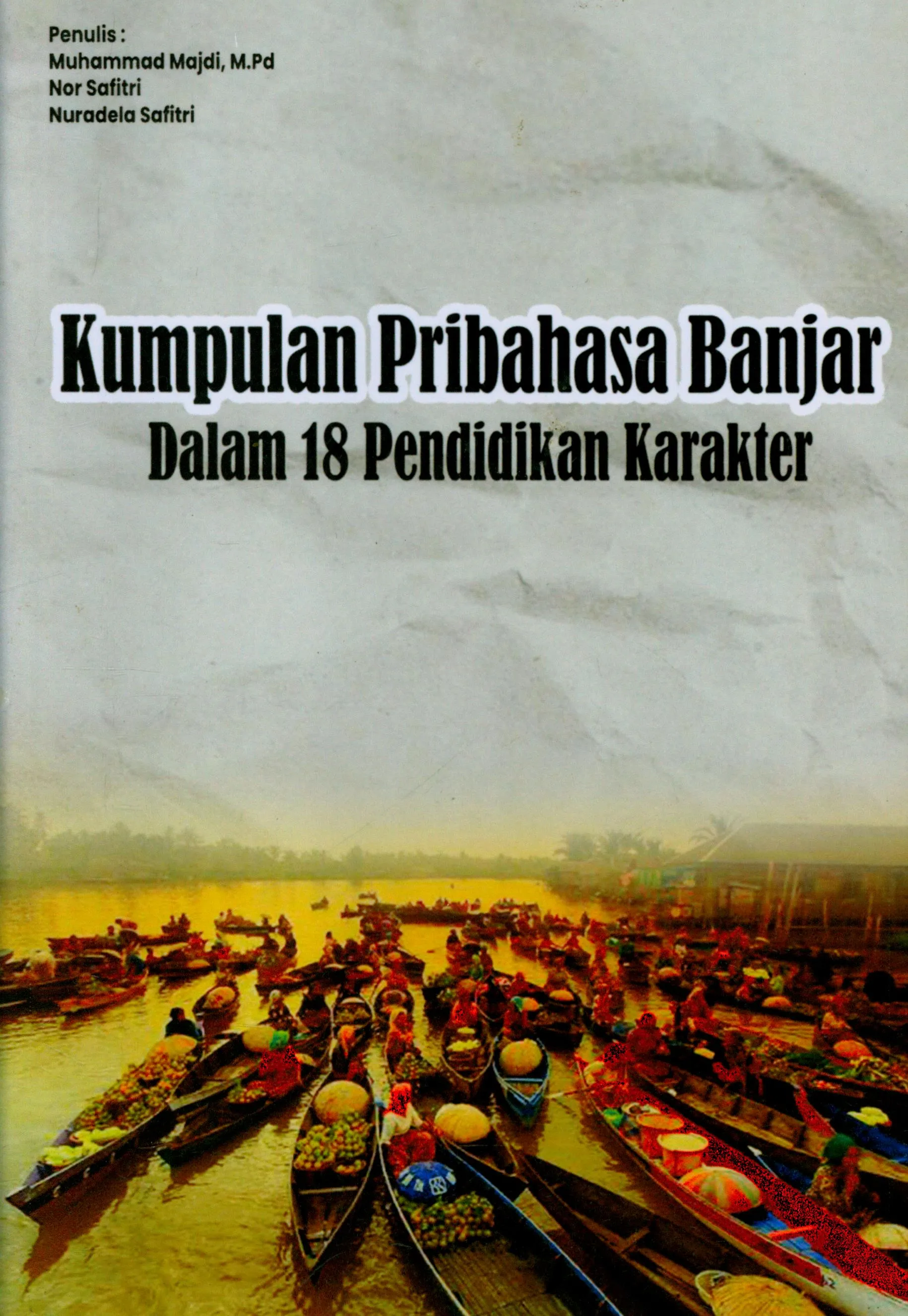 Cover Kumpulan pribahasa banjar dalam 18 pendidikan karakter / Muhammad Majdi