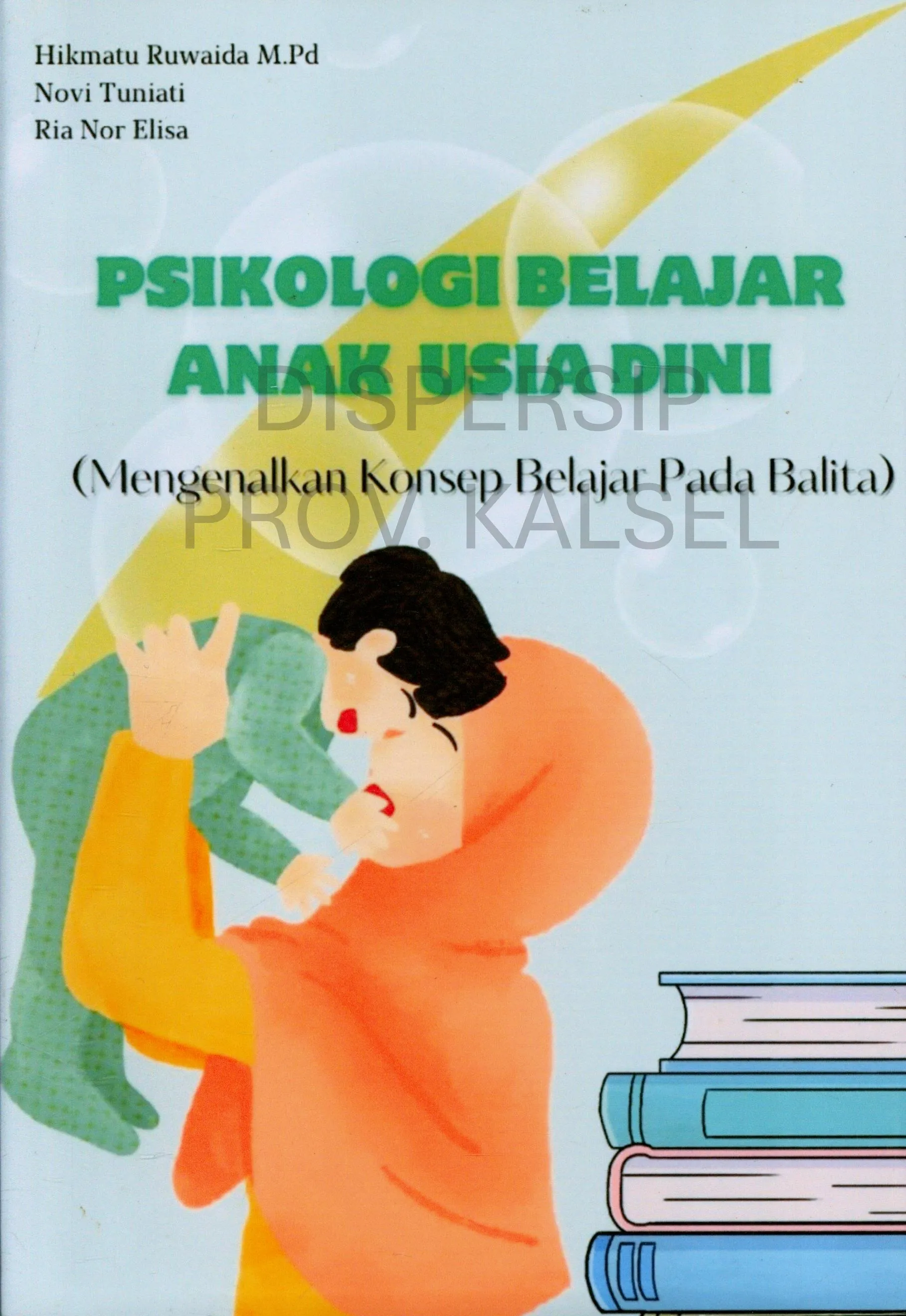Cover Psikologi Belajar Anak Usia Dini : Mengenalkan Konsep Belajar Pada Balita / Hikmatu Ruwaida
