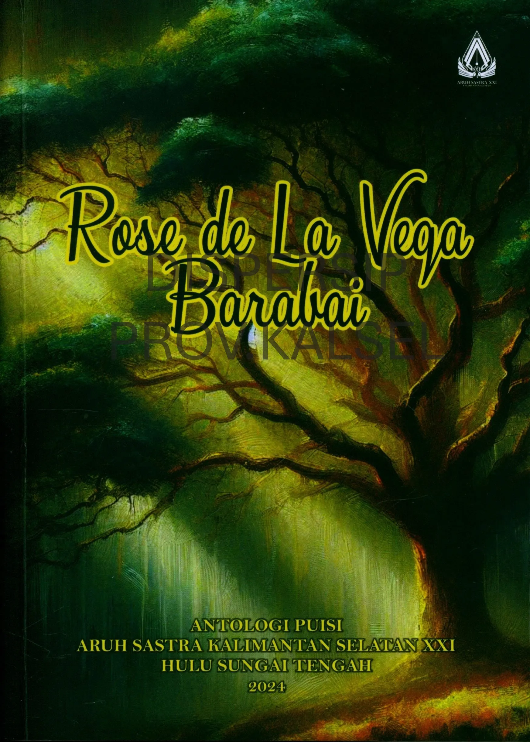 Cover Rose de La Vega Barabai : Antologi Puisi Aruh Sastra Kalimantan Selatan XXI