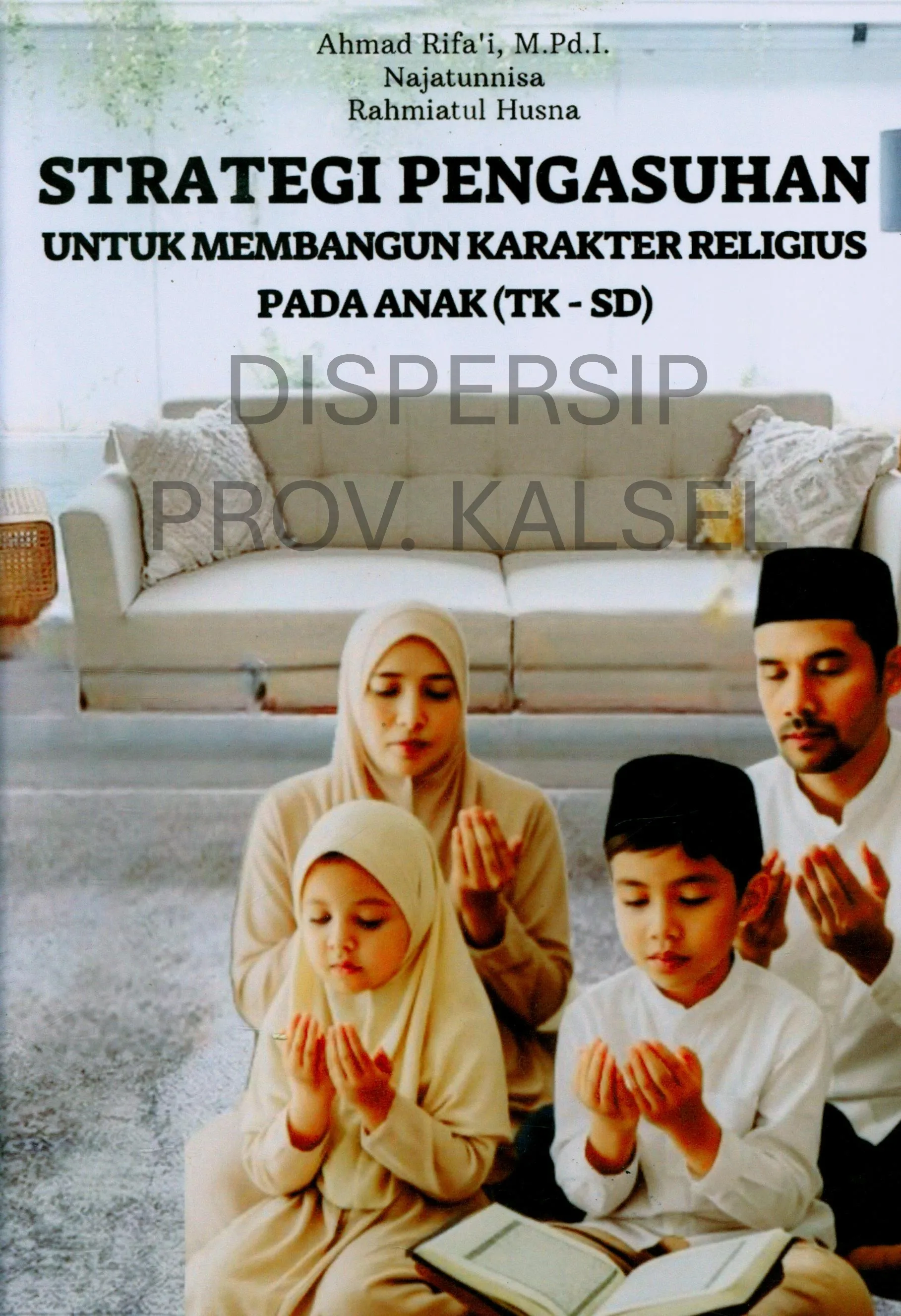 Cover Strategi pengasuhan untuk membangun karakter religius pada anak (TK - SD) / Ahmad Rifa'i