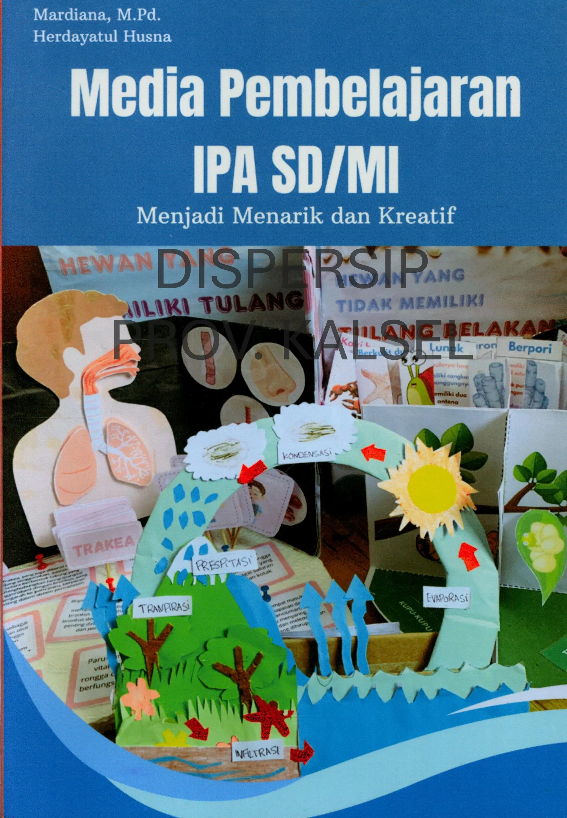 Cover Media pembelajaran IPA SD/MI : Menjadi menarik dan kreatif / Mardiana