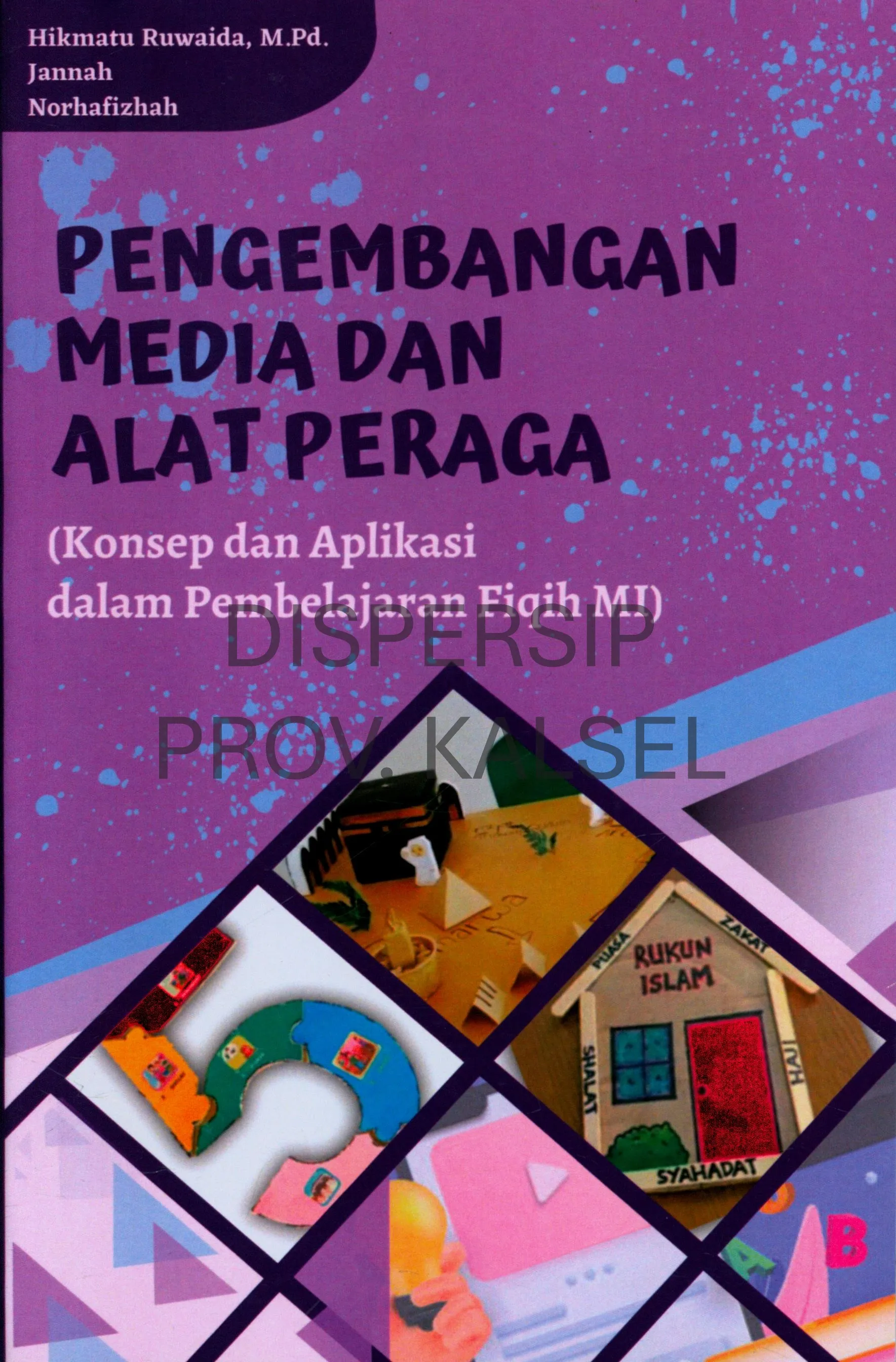 Cover Pengembangan media dan alat peraga : konsep dan aplikasi dalam pembelajaran Fiqih MI / Hikmatu Ruwaida