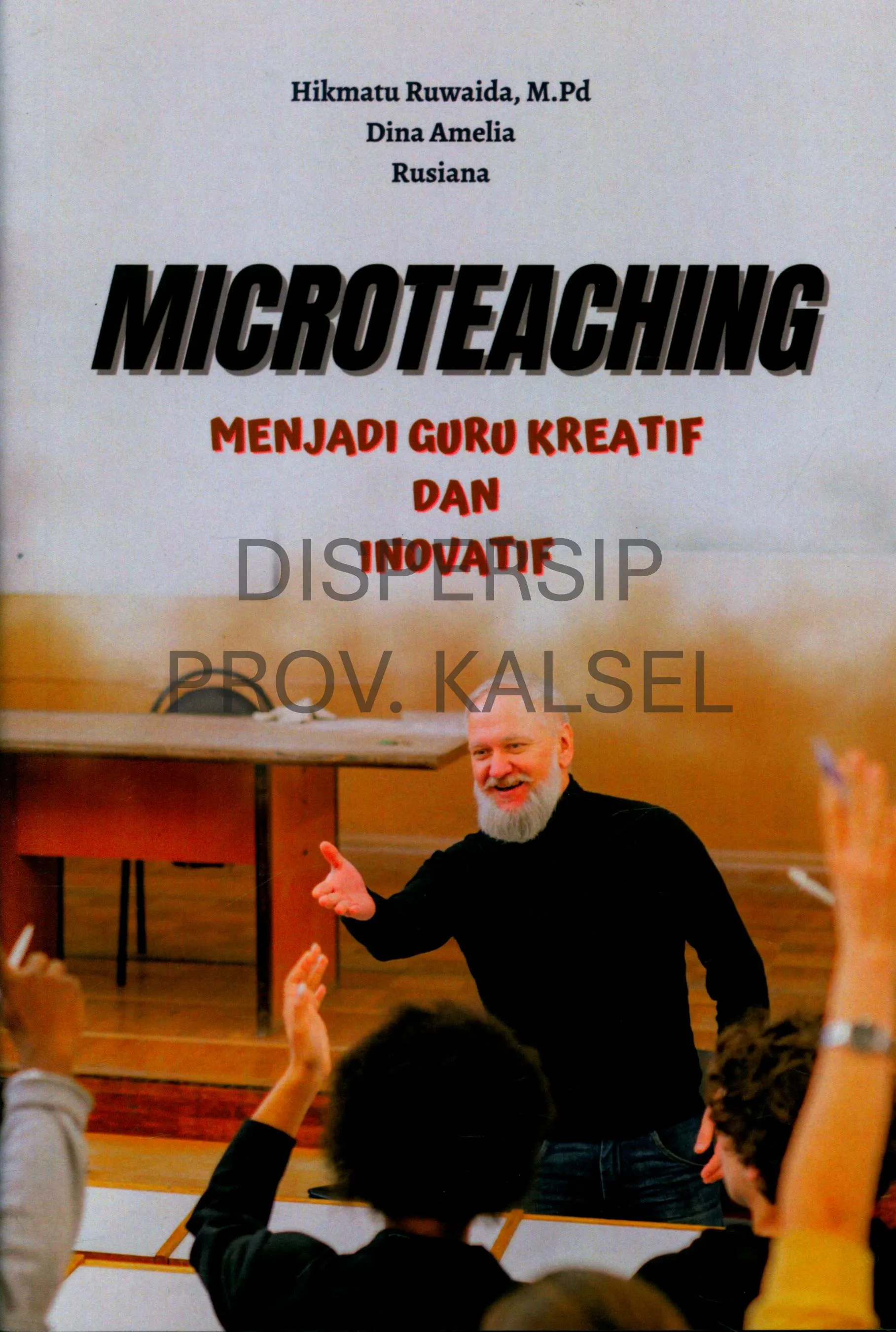 Cover Microteaching menjadi guru kreatif dan inovatif / Hikmatu Ruwaida