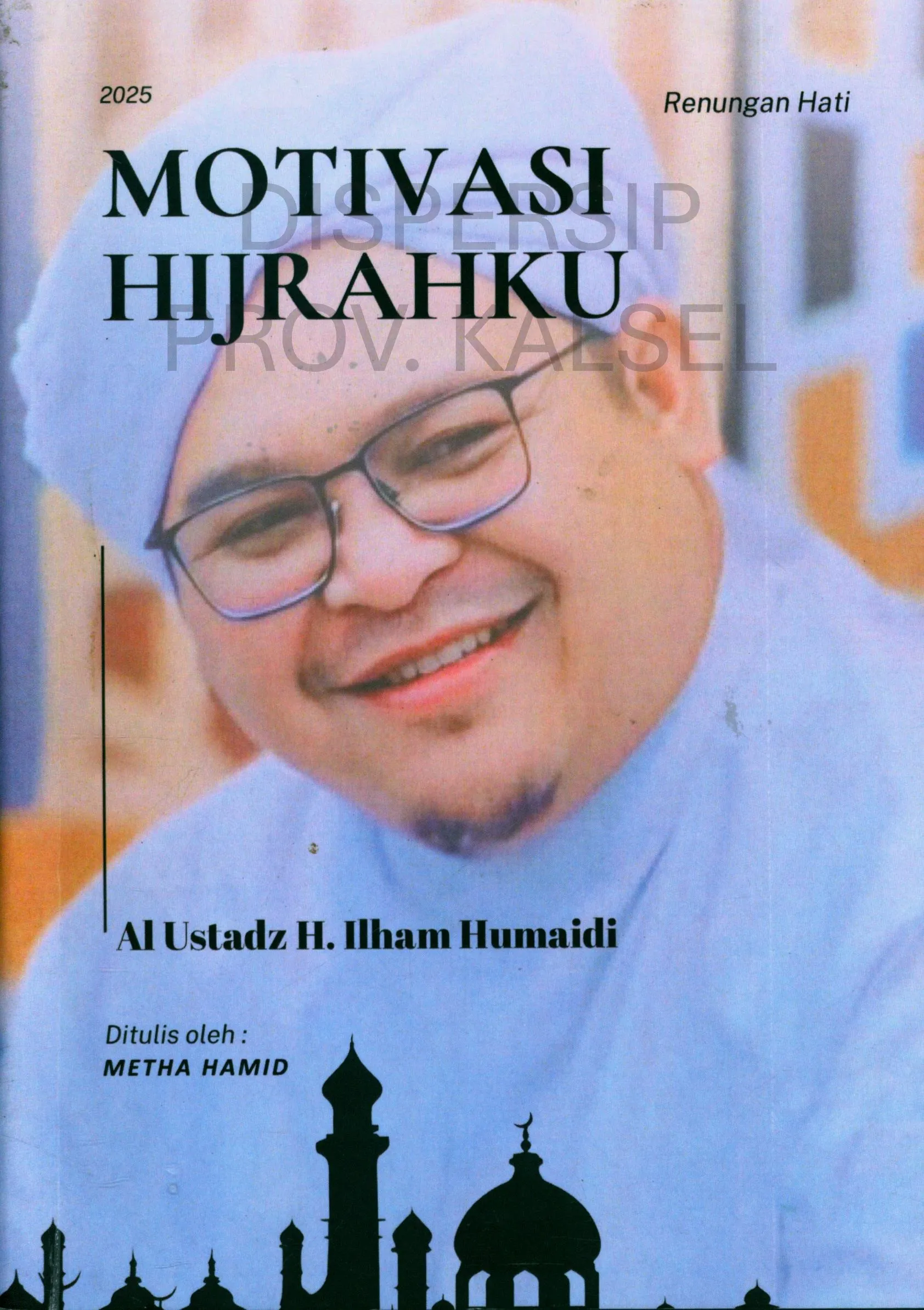 Cover Motivasi hijrahku Ul Ustadz H. Ilham Humaidi / Mahrita