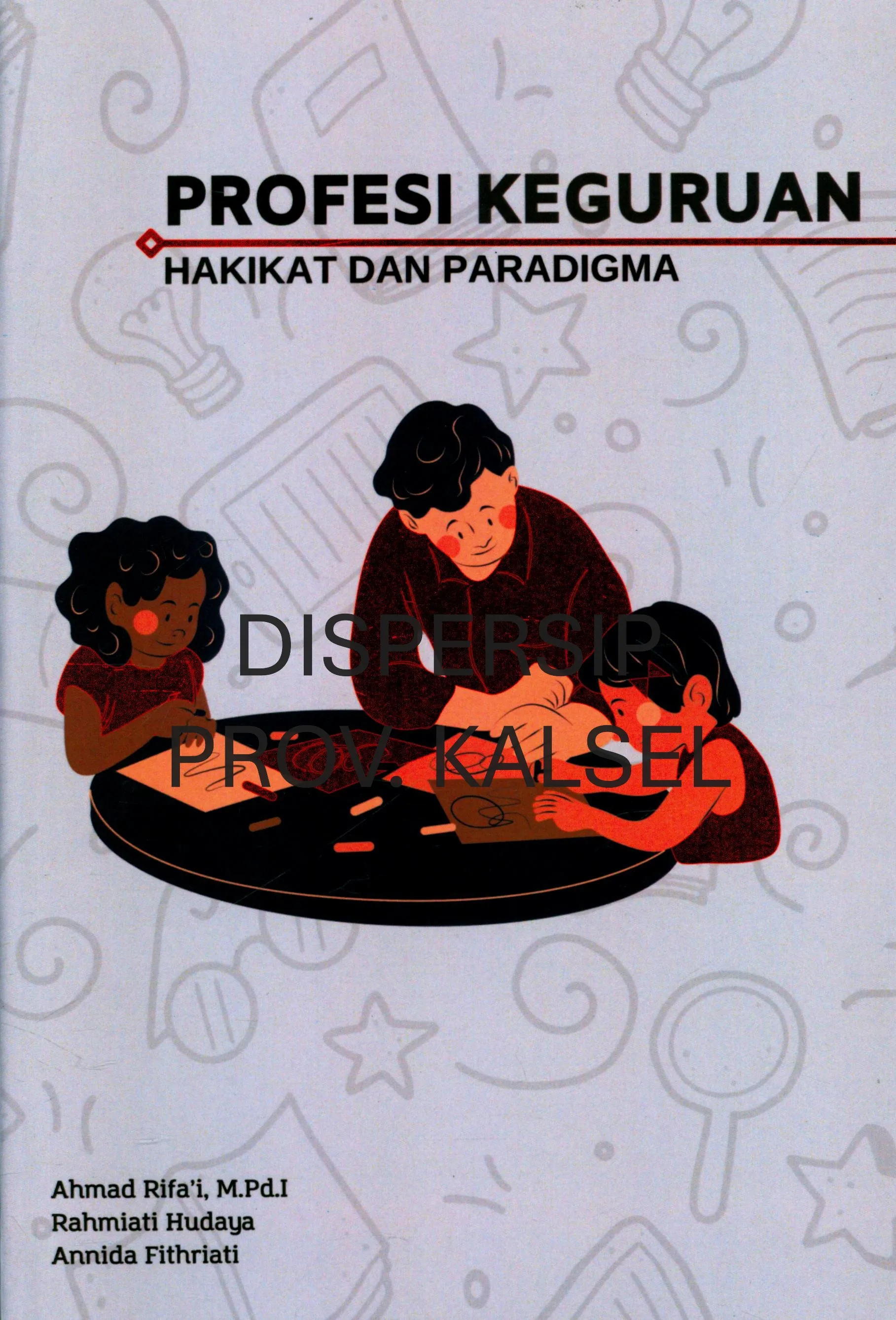 Cover Profesi keguruan hakikat dan paradigma / Ahmad Rifa'i