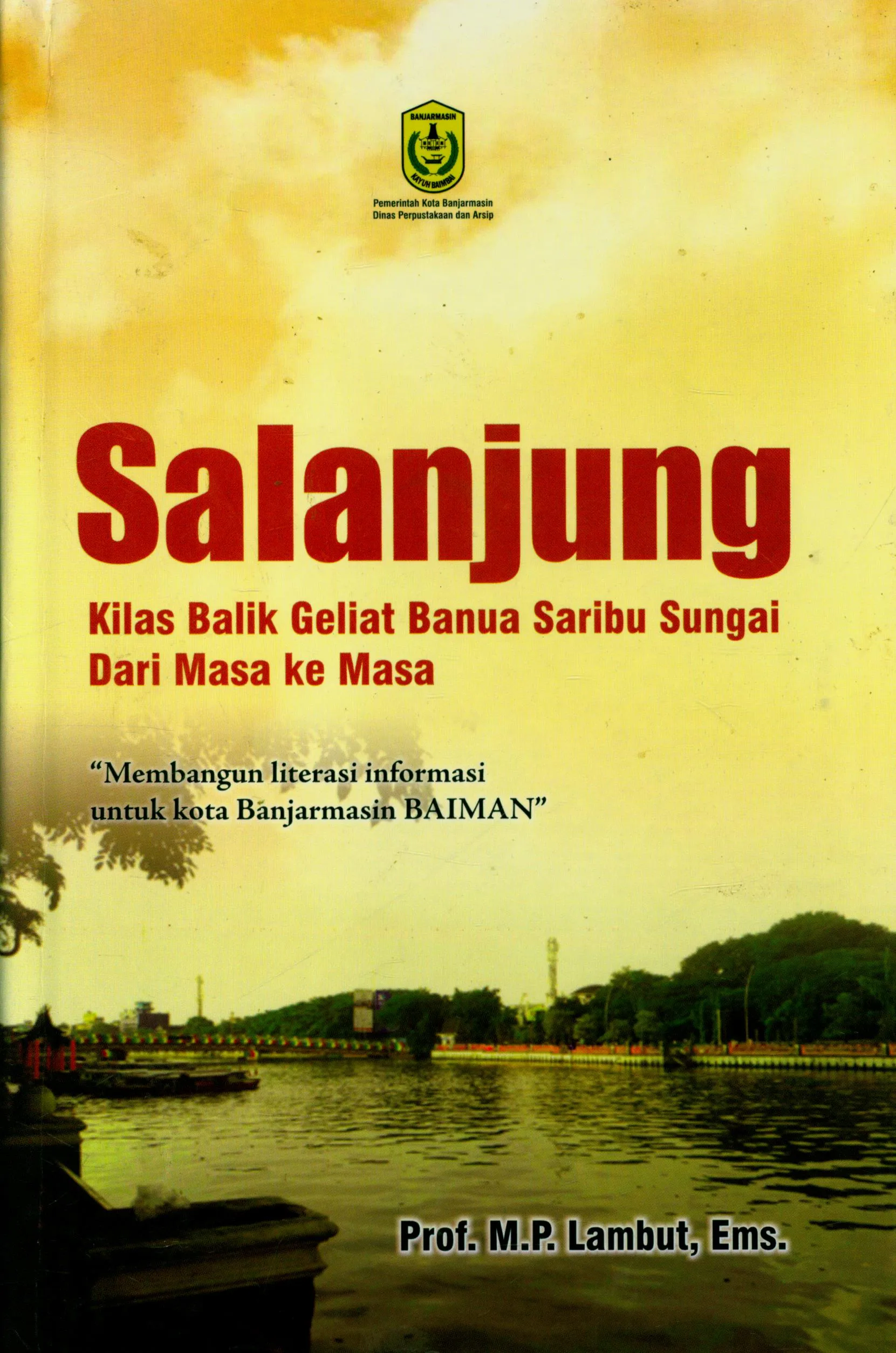Cover Salanjung : Kilas balik geliat banua seribu sungai dari masa ke masa / Lambut