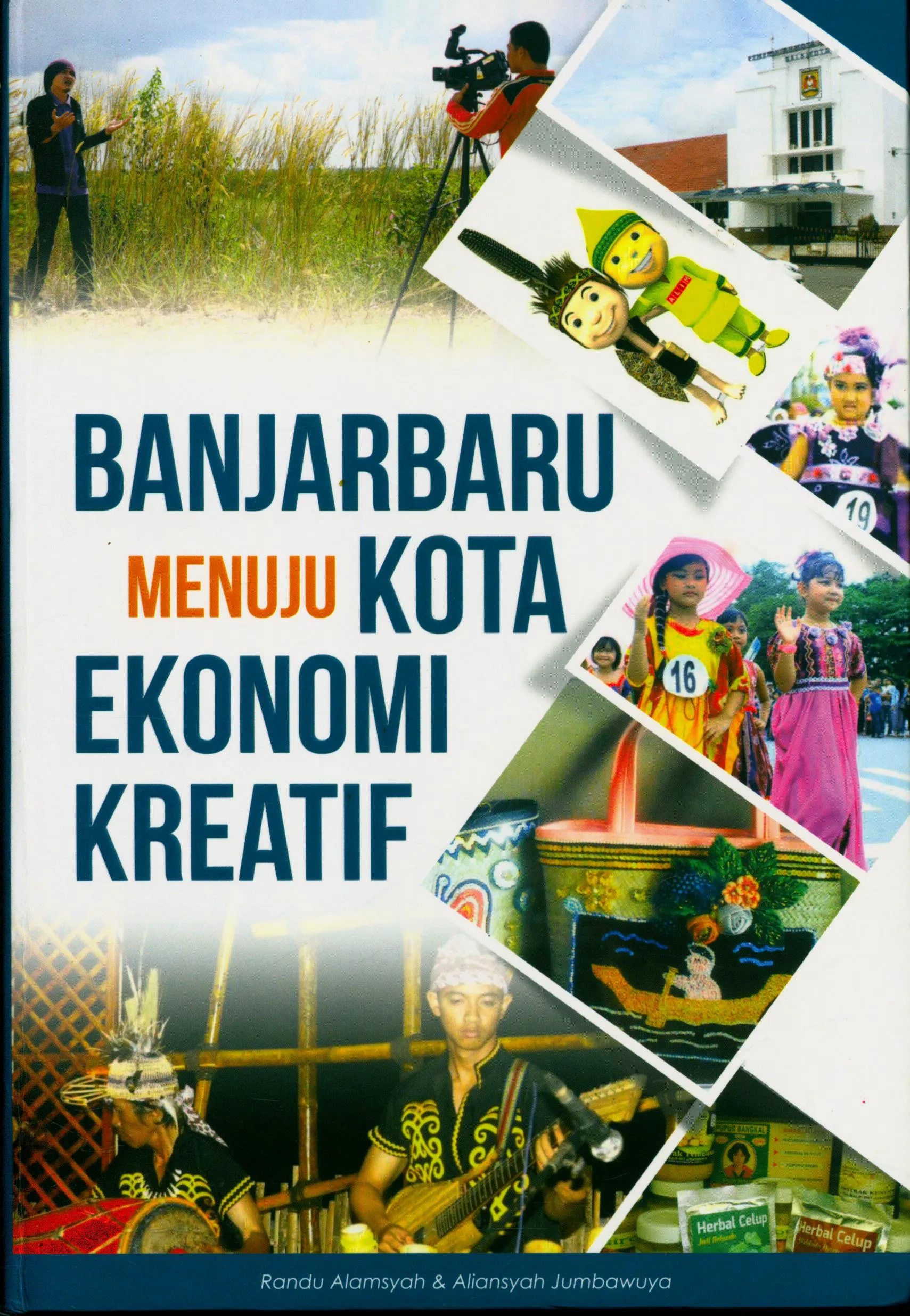 Cover Banjarbaru menuju kota ekonomi kreatif / Randu Alamsyah