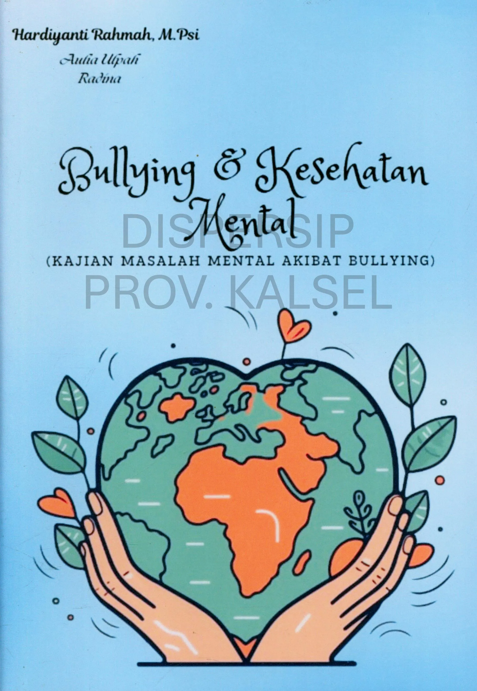 Cover Bullying dan kesehatan mental : Kajian masalah mental akibat bullying / Hardiyanti Rahmah