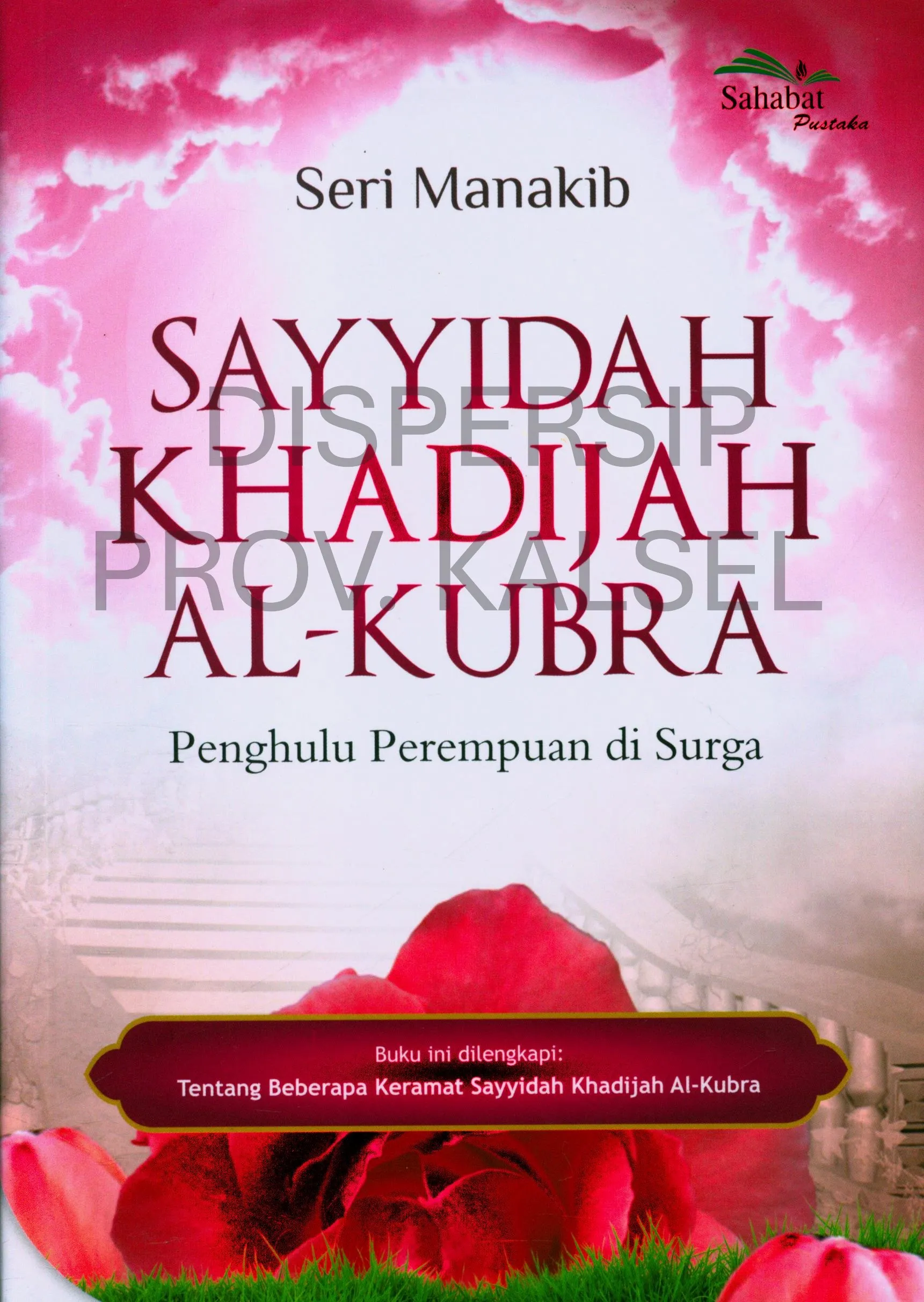 Cover Manakib Sayyidah Khadijah Al-Kubra : Penghulu perempuan di Surga / As Sayyid Muhammad Alawi Al Maliki