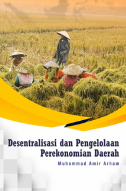 Cover Desentralisasi dan Pengelolaan Perekonomian Daerah