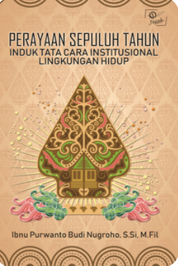 Cover Perayaan Sepuluh Tahun Induk Tata Cara Institusional Lingkungan Hidup