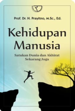 Cover Kehidupan Manusia Satukan Dunia dan Akhirat Sekarang Juga