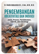 Cover Pengembangan Kreativitas dan Inovasi : Jenis, Proses, Pendekatan, Teknik, dan Strategi