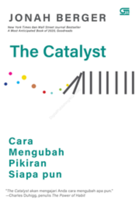 Cover The Catalyst: Cara Mengubah Pikiran Siapa Pun