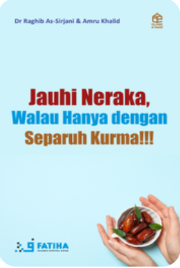 Cover Jauhi Neraka, Walau Hanya dengan Separuh Kurma!!!