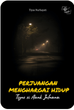 Cover Perjuangan Menghargai Hidup : Tiyas Si Anak Jalanan