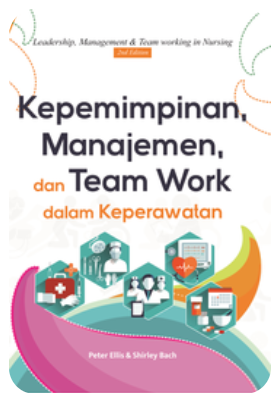 Cover Kepemimpinan, Manajemen dan Team Work dalam Keperawatan-Leadership,Management & Team Working in Nursing