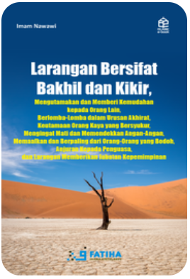 Cover Larangan Bersifat Bakhil dan Kikir, Mengutamakan dan Memberi Kemudahan kepada Orang Lain, Berlomba-Lomba dalam Urusan Akhirat, Keutamaan Orang Kaya yang Bersyukur, Mengingat Mati dan Memendekkan Angan-Angan dan Memaafkan dan Berpaling dari Orang- Oran