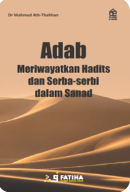 Cover Adab Meriwayatkan Hadits dan Serba-serbi dalam Sanad