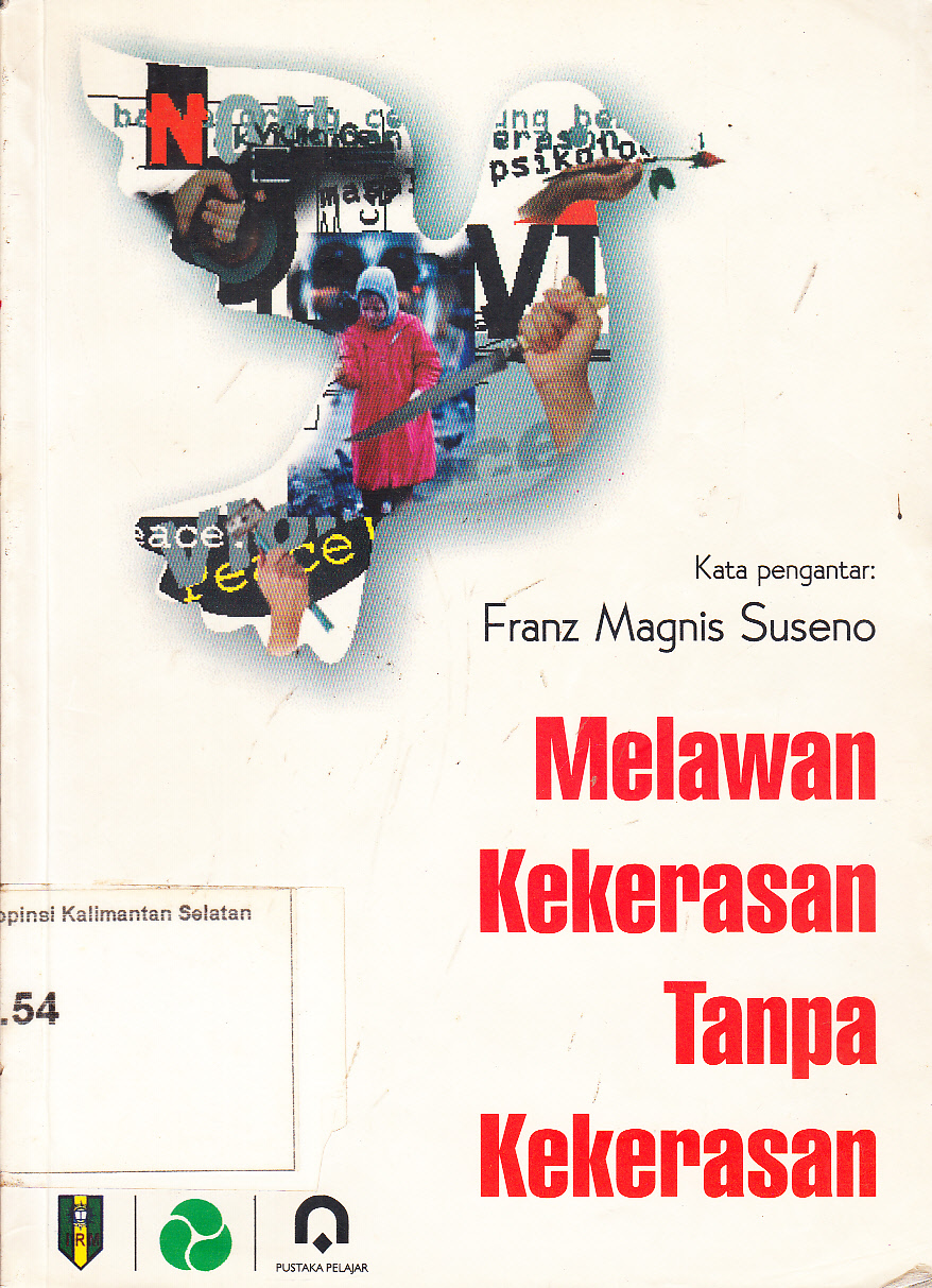 Cover Melawan kekerasan tanpa kekerasan / Yayah Khisbiyah [et.al.] ; kata pengantar, Franz Magnis Suseno ; editor, Syifaul Arifin, Raja Juli Antoni, Irfan Nugroho, Irfan Amali
