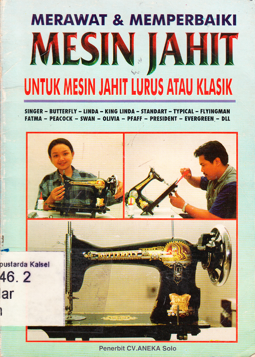 Cover Merawat dan meperbaiki mesin jahit untuk mesin jahit lurus atau klasik / Yudho Hartanto