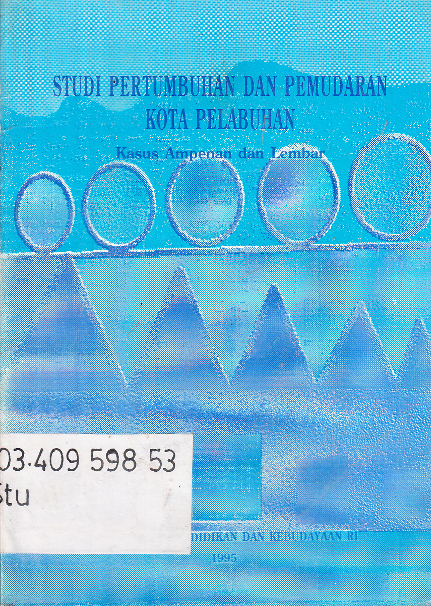 Cover Studi pertumbuhan dan pemudaran kota pelabuhan : Kasus Ampenan dan lembar / Tim Peneliti/Penulis, Djenen Bale ... [et.al] ; penyunting, Djanen Bale