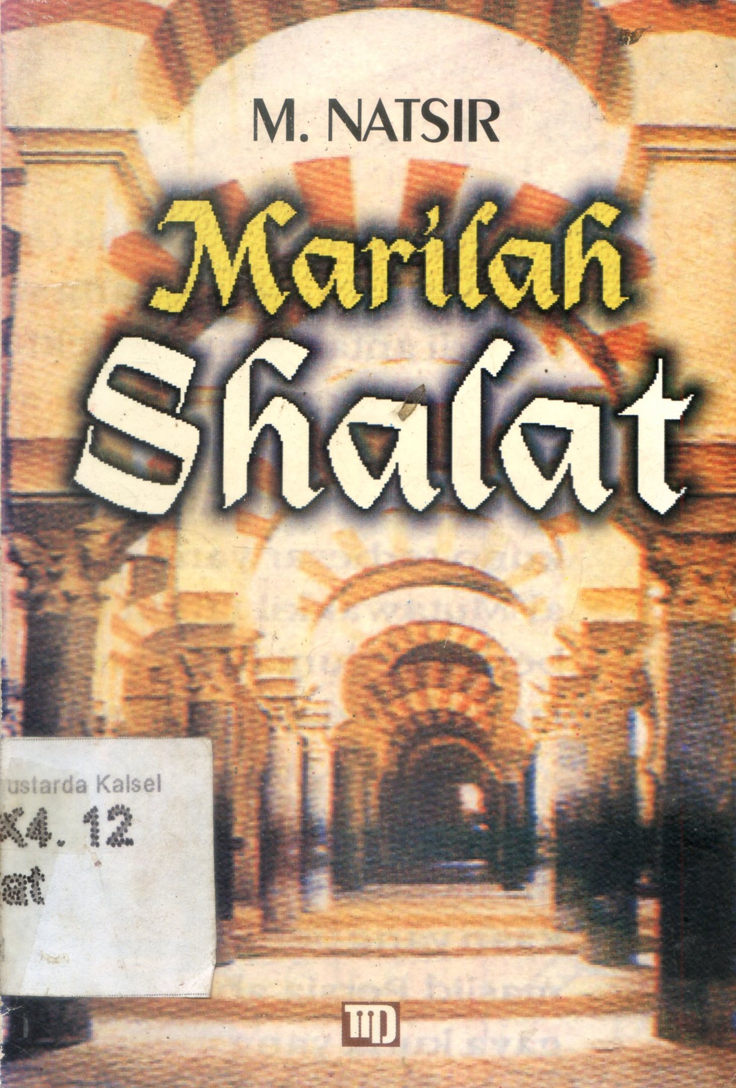 Cover Marilah Shalat / M. Natsir