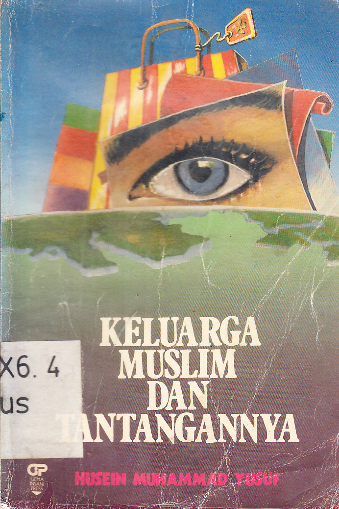 Cover Keluarga muslim dan tantanganya / Husein Muhammad Yusuf ; penerjemah, H. Salim Basyarahil ; penyunting, Juriyah Muhammad