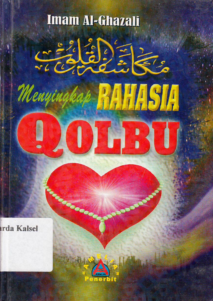 Cover Menyingkap rahasia qolbu / Imam Al-Ghazali ; penerjemah, Moh. Syamsi Hasan