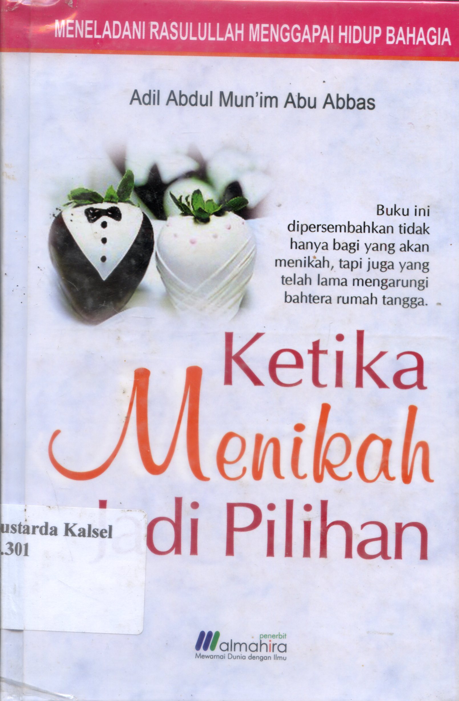 Cover Ketika menikah jadi pilihan / Adil Abdul Mun'im Abu Abbas ; penerjemah, Gazi Said ; editor, Muhammad Abdul Ghoffar