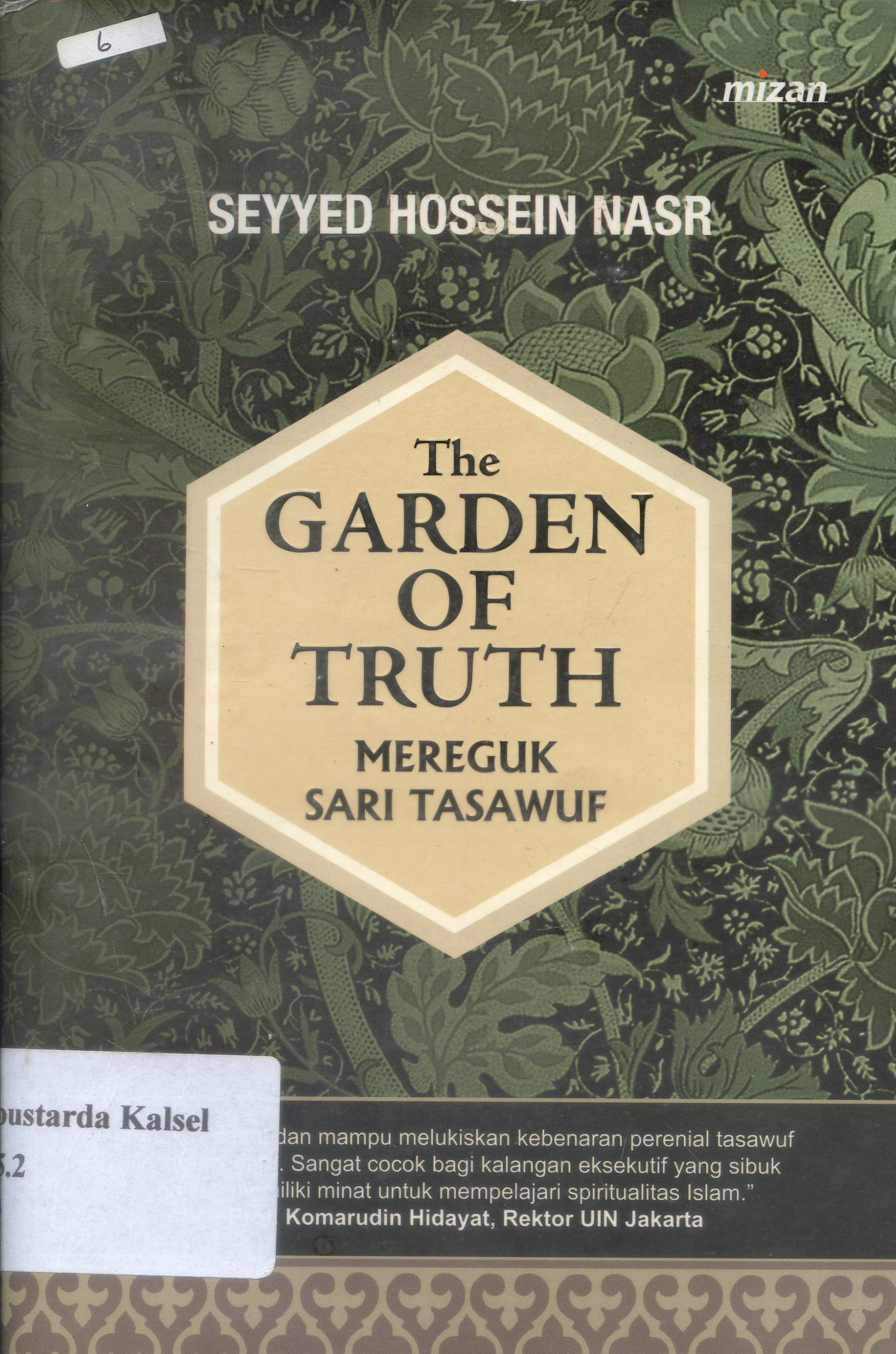 Cover The garden of truth : Mereguk sari tasawuf / Seyyed Hossein Nash ; penerjemah, Yuliani Liputo